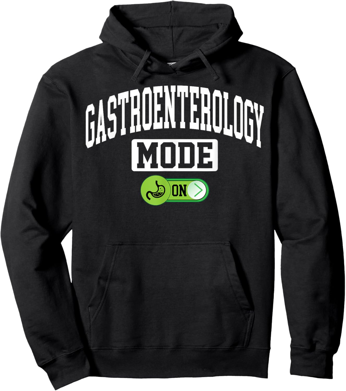 Gastroenterology Mode on - Funny Gastroenterologist Hoodie - Hoodie | Black