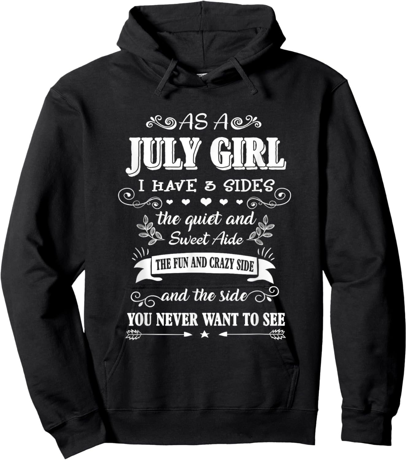 As an July Girl I Have 3 Sides the Quiet and Sweet Side Hoodie - Hoodie | Black