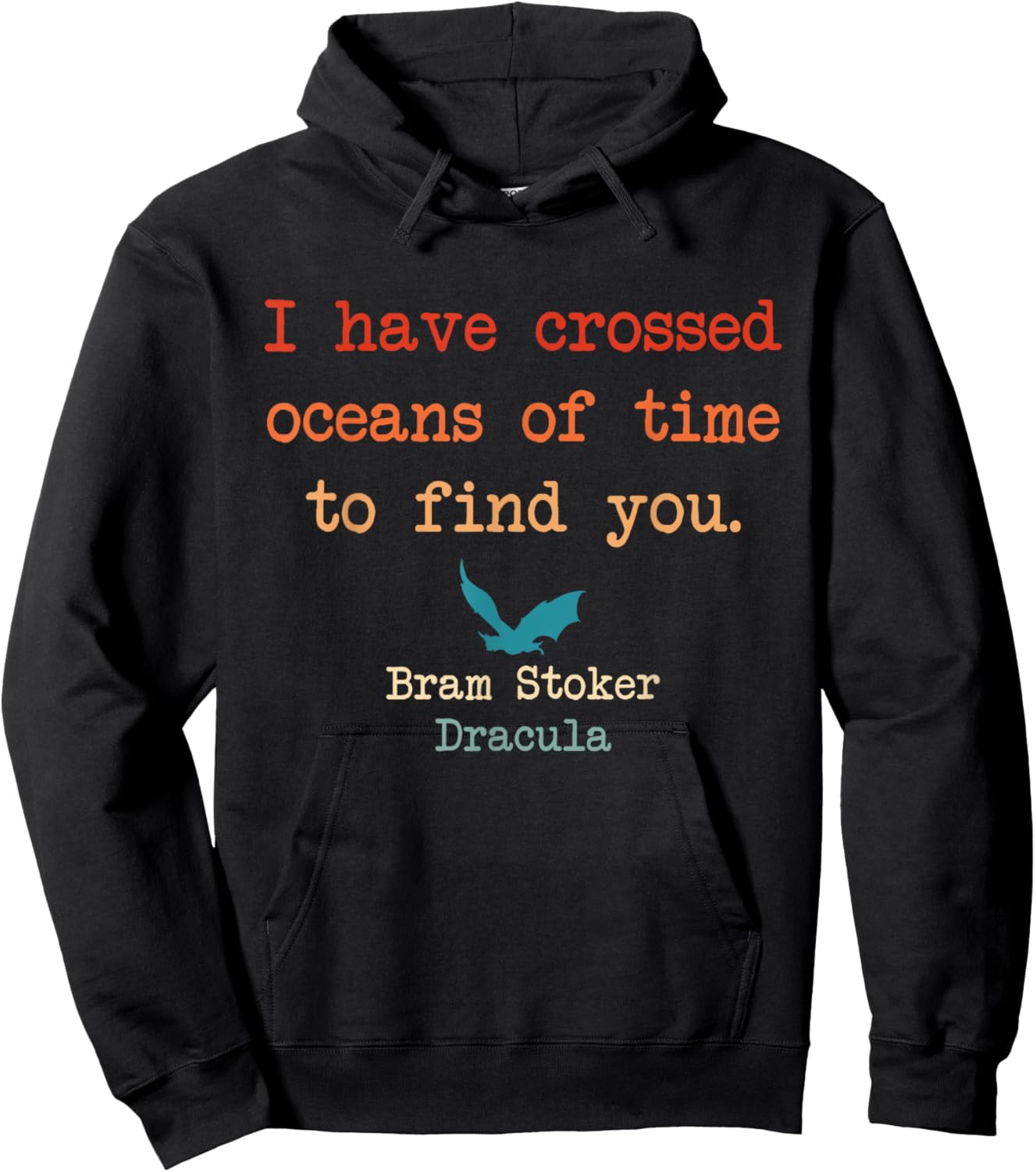 I Have Crossed Oceans Of Time To Find You Bram Stoker Hoodie - Hoodie | Black