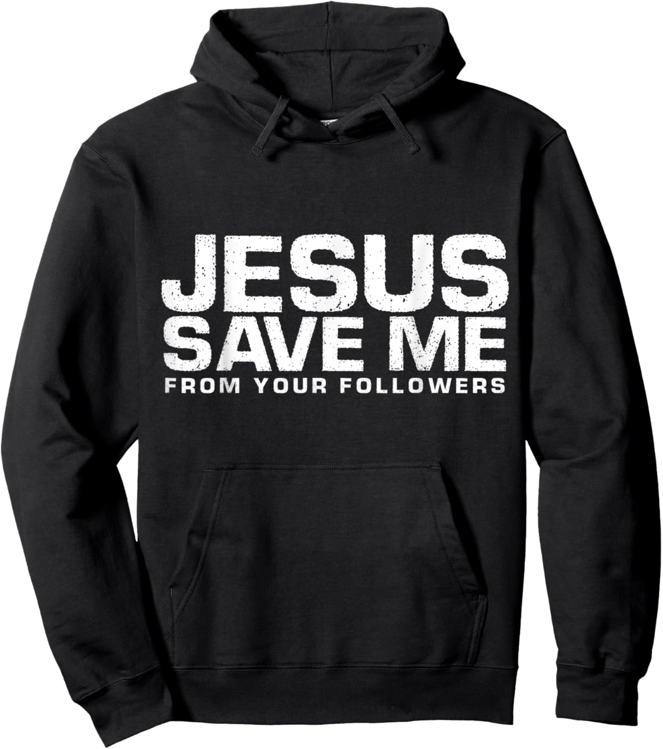 Jesus Save Me From Your Followers, Funny Religious Hoodie - Hoodie | Black