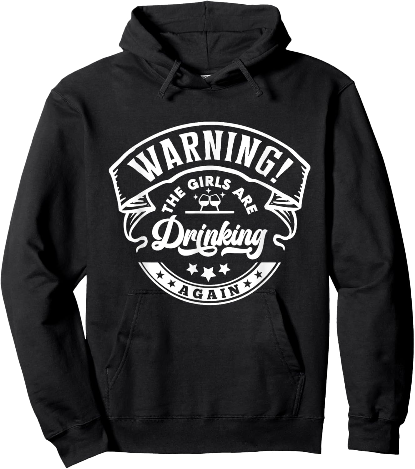 Warning The Girls are Drinking Again Hoodie - Hoodie | Black
