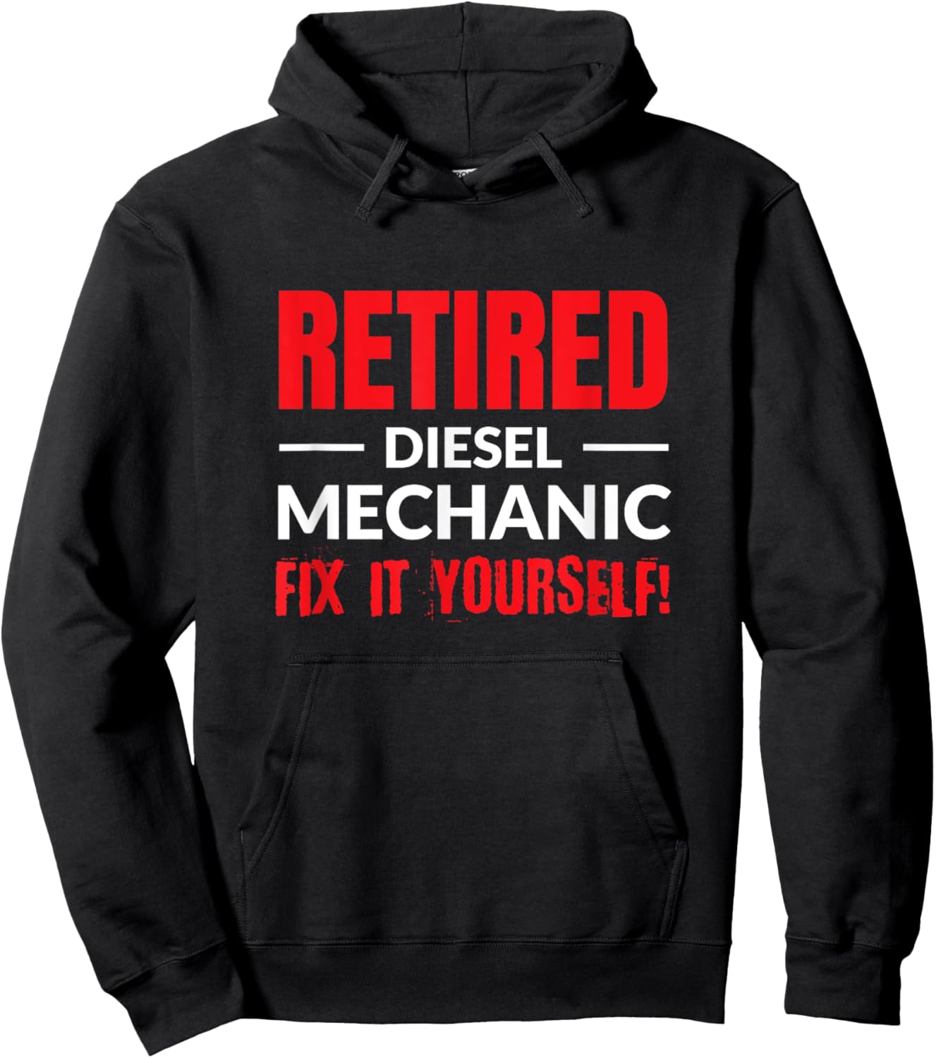 Retired Diesel Mechanic Fix It Yourself Funny Retirement. Hoodie - Hoodie | Black