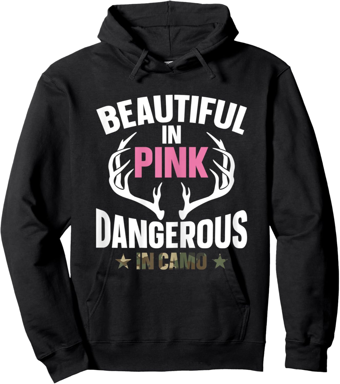 Beautiful In Pink Dangerous In Camo Hunting Funny Hunter Hoodie - Hoodie | Black