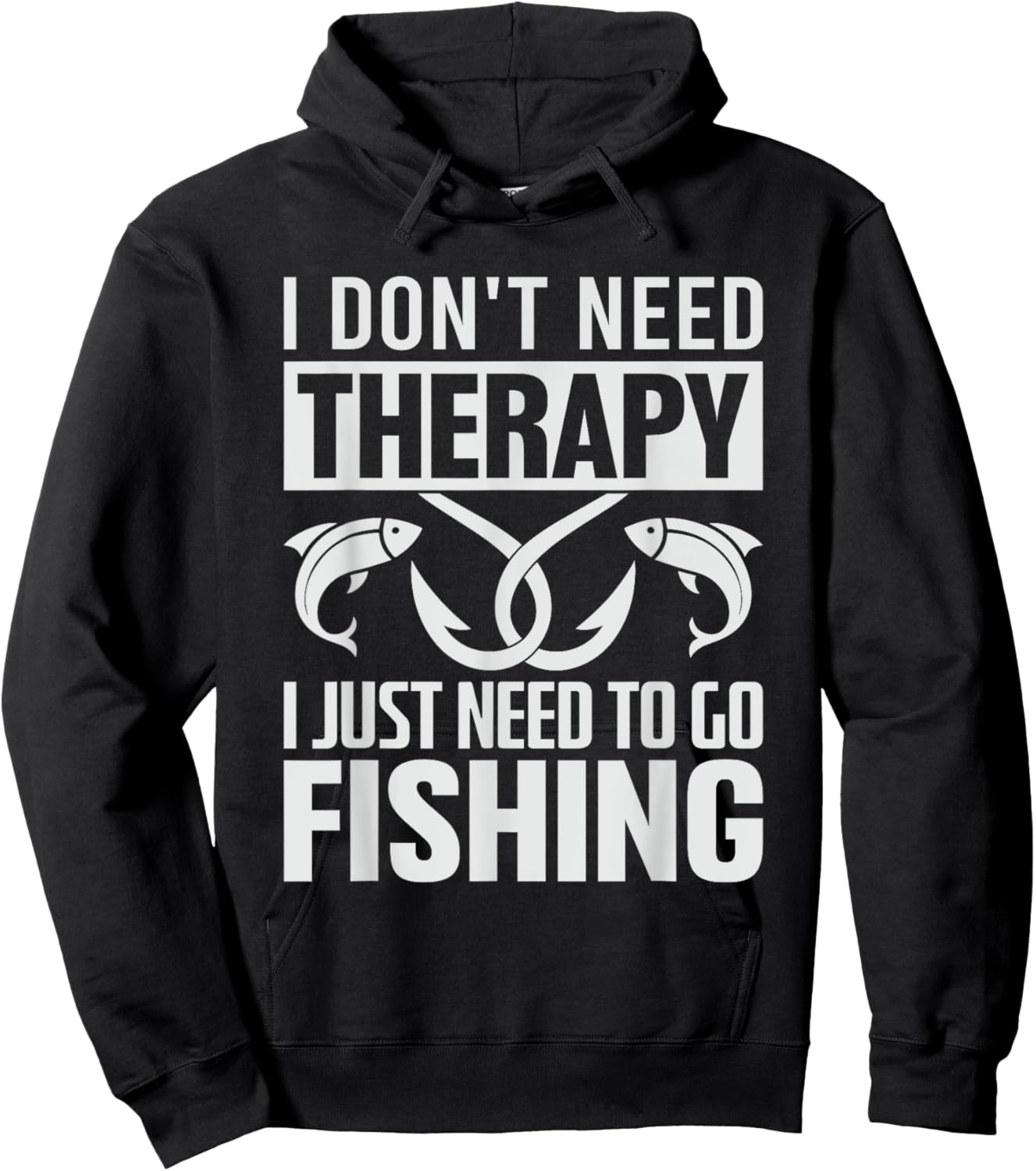 I don't need therapy I just need to go Fishing Hoodie - Hoodie | Black