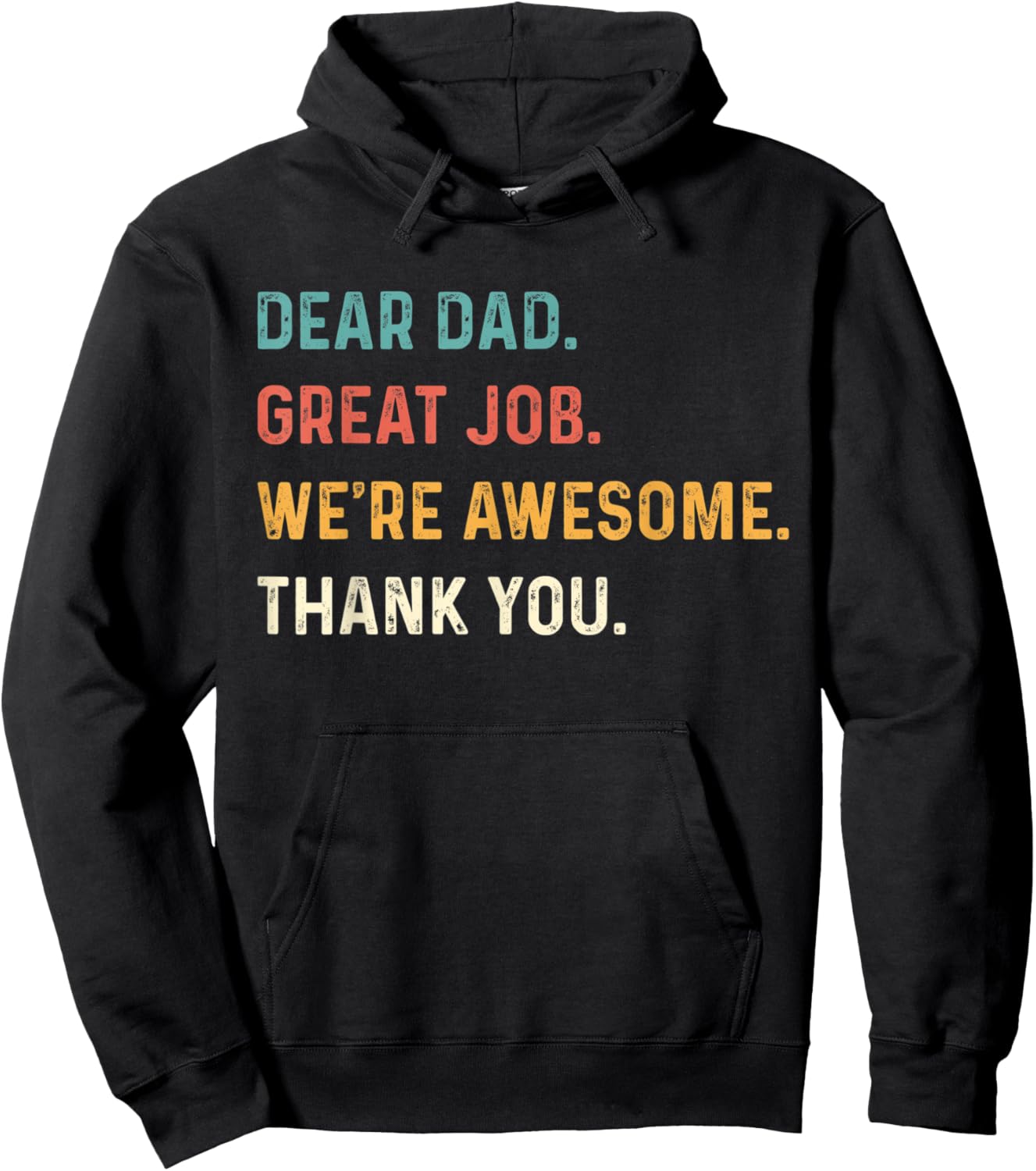 Dear Dad Great Job We're Awesome Thank You Father Quotes Dad Hoodie - Hoodie | Black