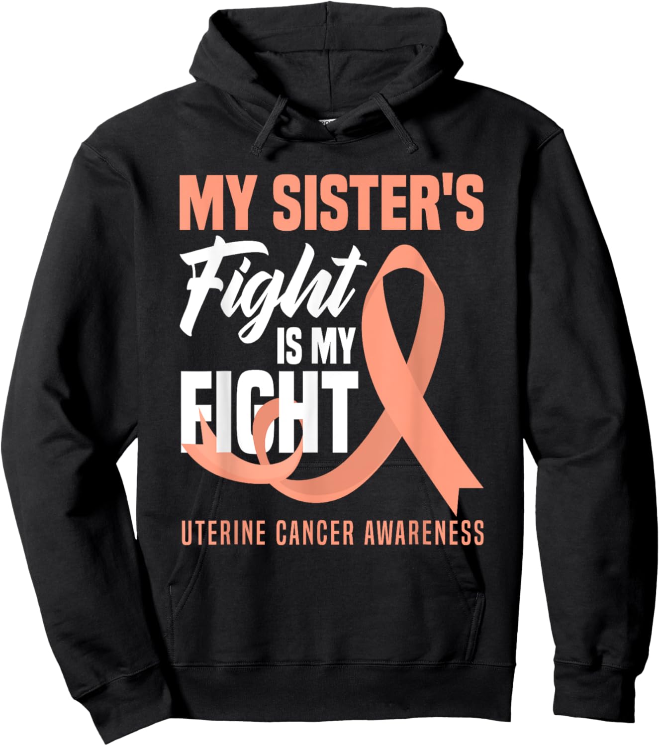 My Sister's Fight Is My Fight Uterine Cancer Awareness Hoodie - Hoodie | Black