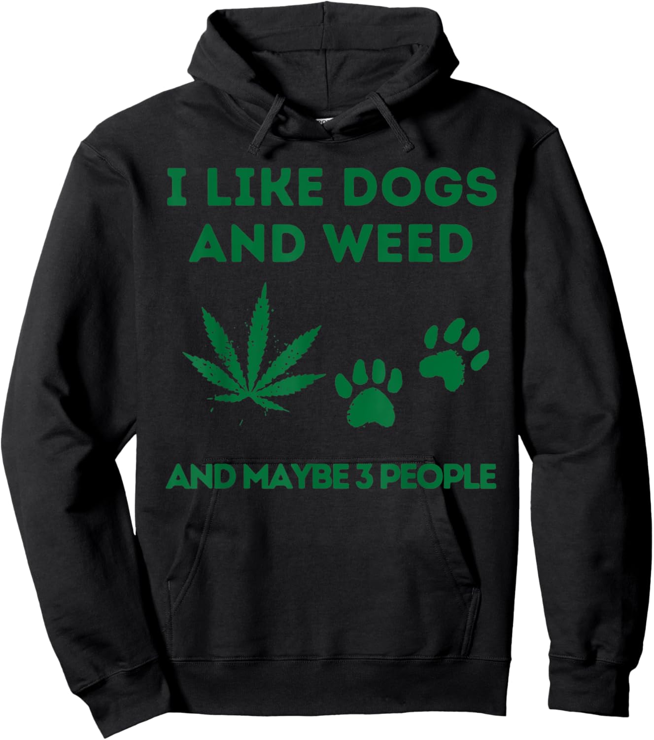 I Like Dogs And Weed And Maybe 3 People Hoodie - Hoodie | Black