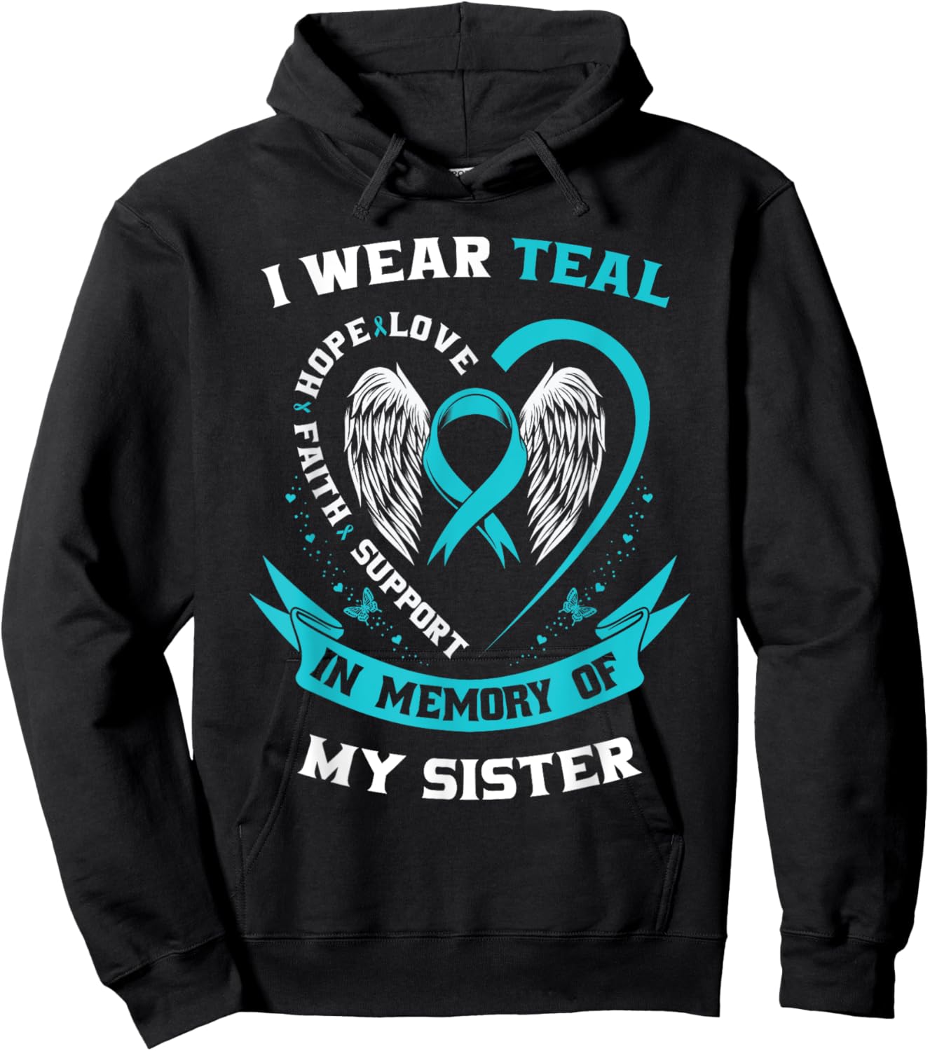 I Wear Teal For My Sister Ovarian Cancer Awareness Ribbon Hoodie - Hoodie | Black