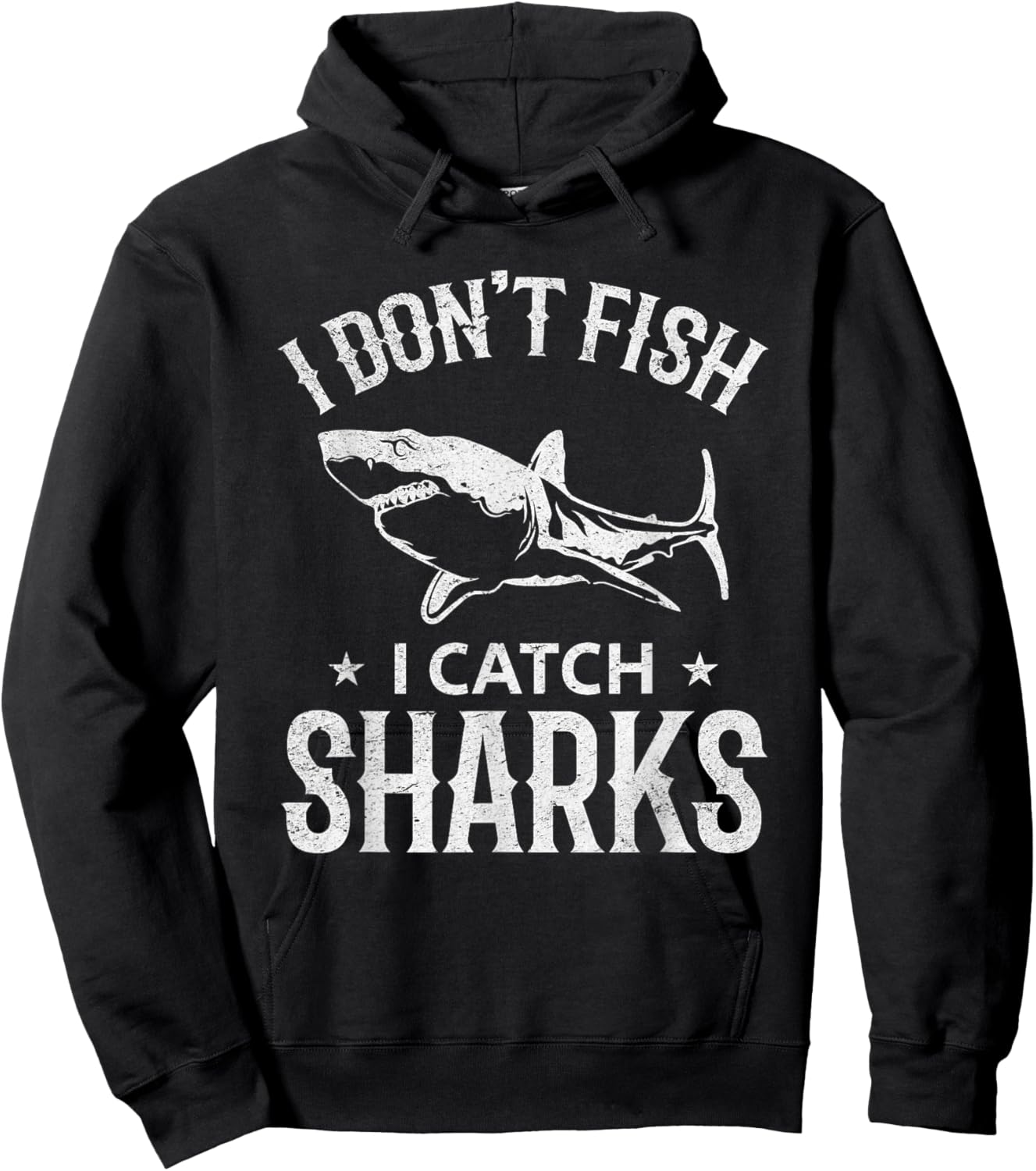 Great White Shark Fishing I Don't Fish I Catch Sharks Hoodie - Hoodie | Black