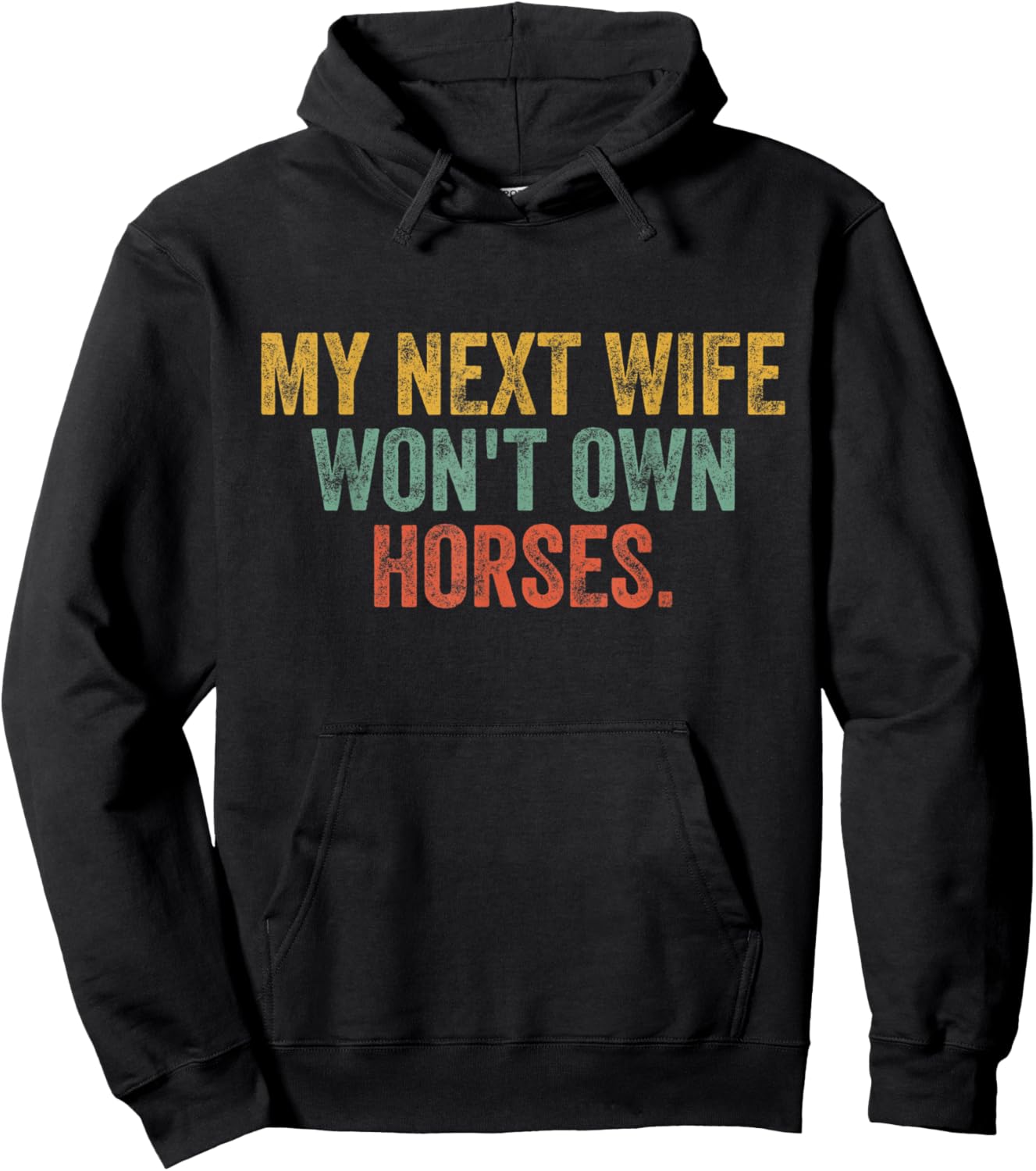 My Next Wife Won't Own Horses Funny Vintage Hoodie - Hoodie | Black