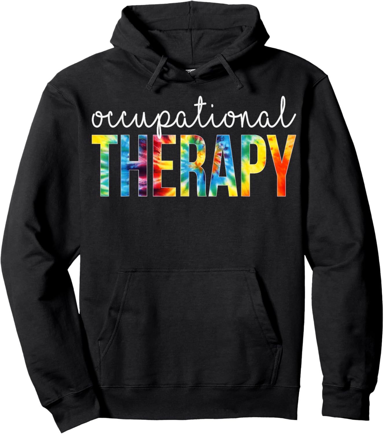 Occupational Therapy Appreciation Day Tie Dye Women For Work Hoodie - Hoodie | Black