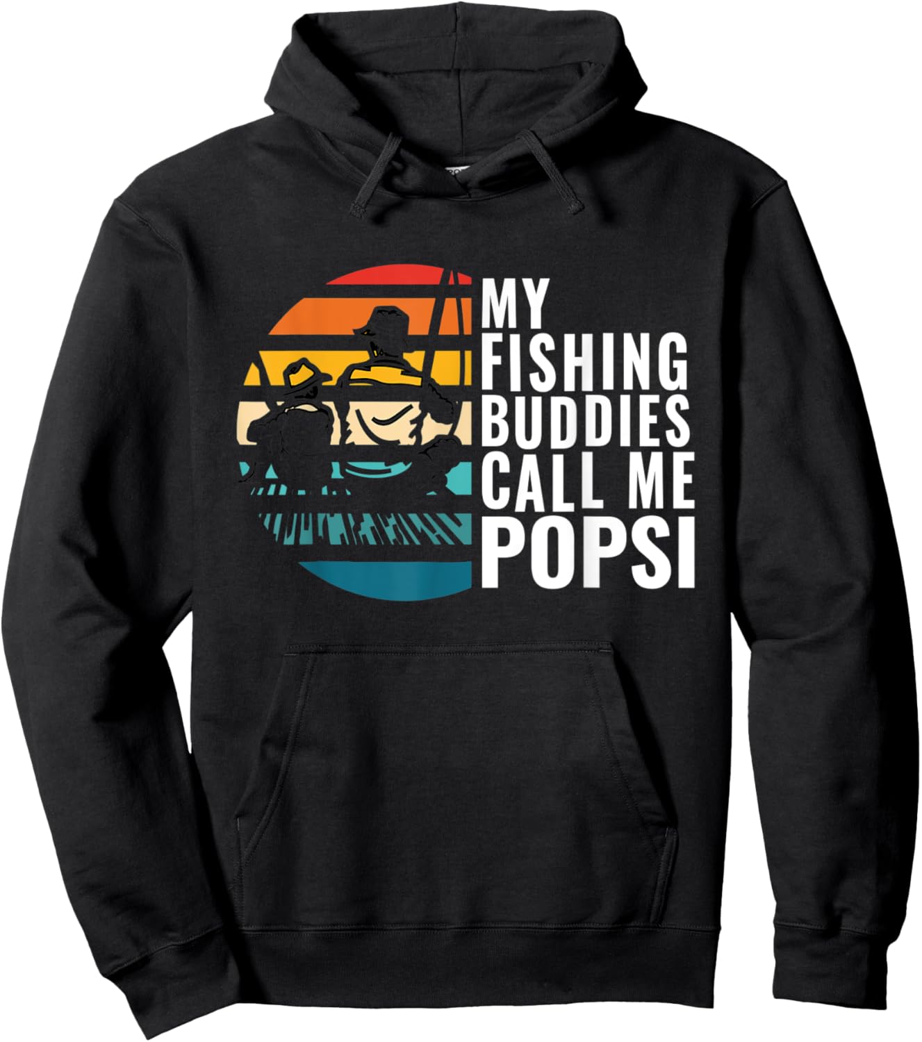 My Fishing Buddies Call Me Popsi Fisherman Father’s Day Hoodie - Hoodie | Black