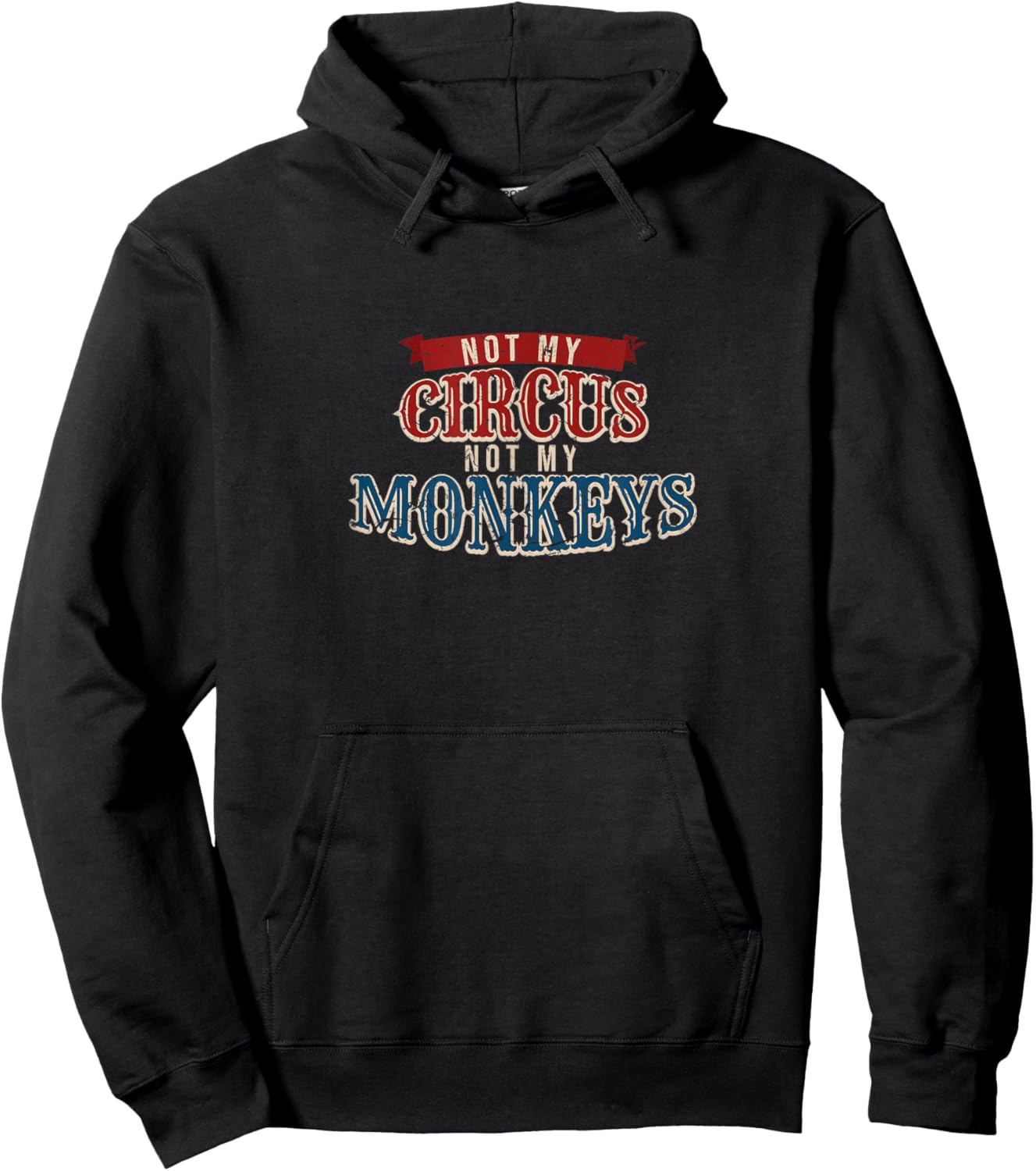 Carnival Jungle Ringmaster Apparel Not My Circus Monkeys Funny Animal Keeper , Black Hoodie - Hoodie | Black