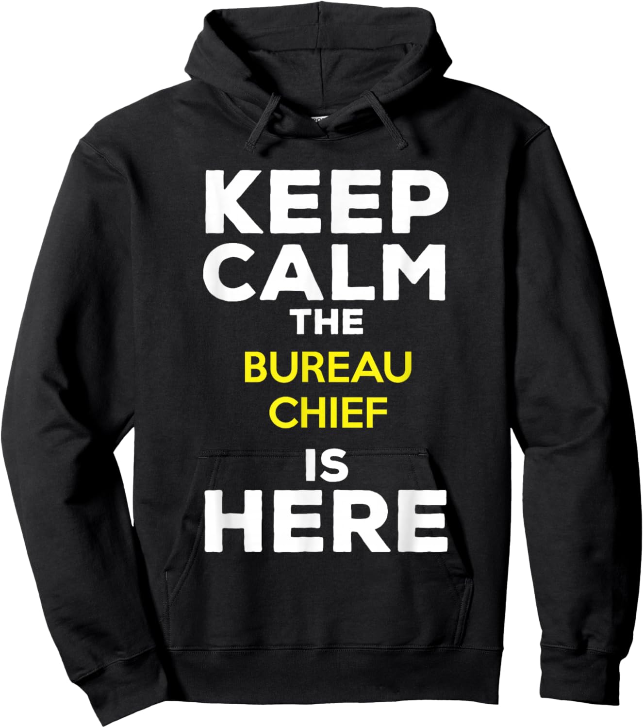 Keep Calm The Bureau Chief Is Here Hoodie - Hoodie | Black
