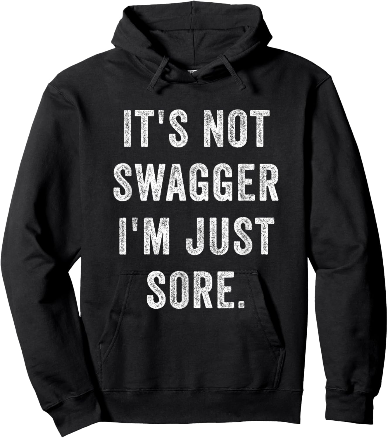 It's Not Swagger I'm Just Sore Funny Gym Training Exercise Hoodie - Hoodie | Black