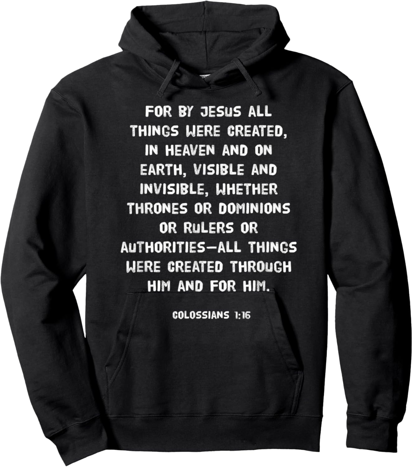For by Him all things were created in heaven Colossians 1:16 Hoodie - Hoodie | Black