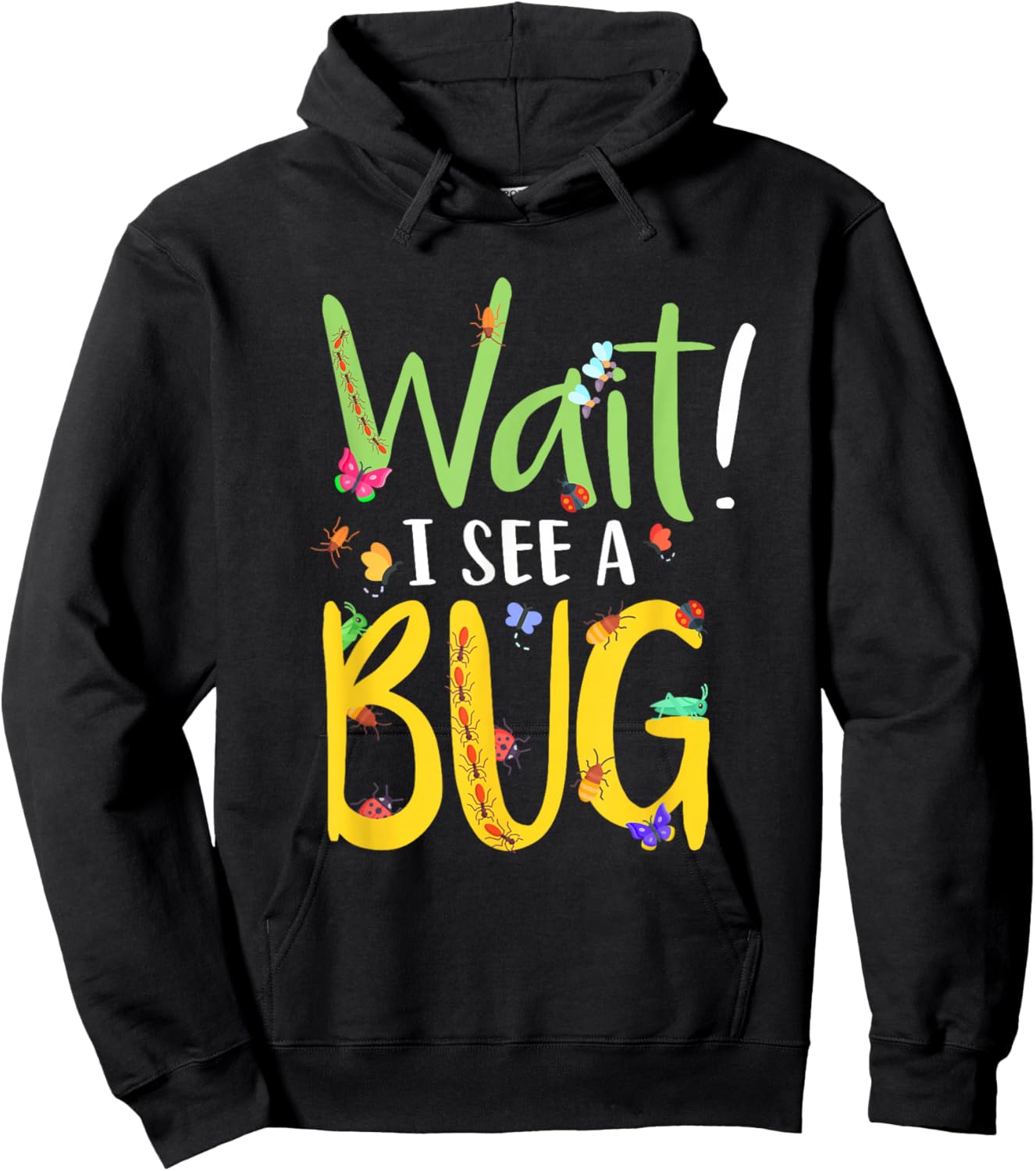 Entomology Insect Beetle Collecting Hunter Wait I See A Bug Hoodie - Hoodie | Black
