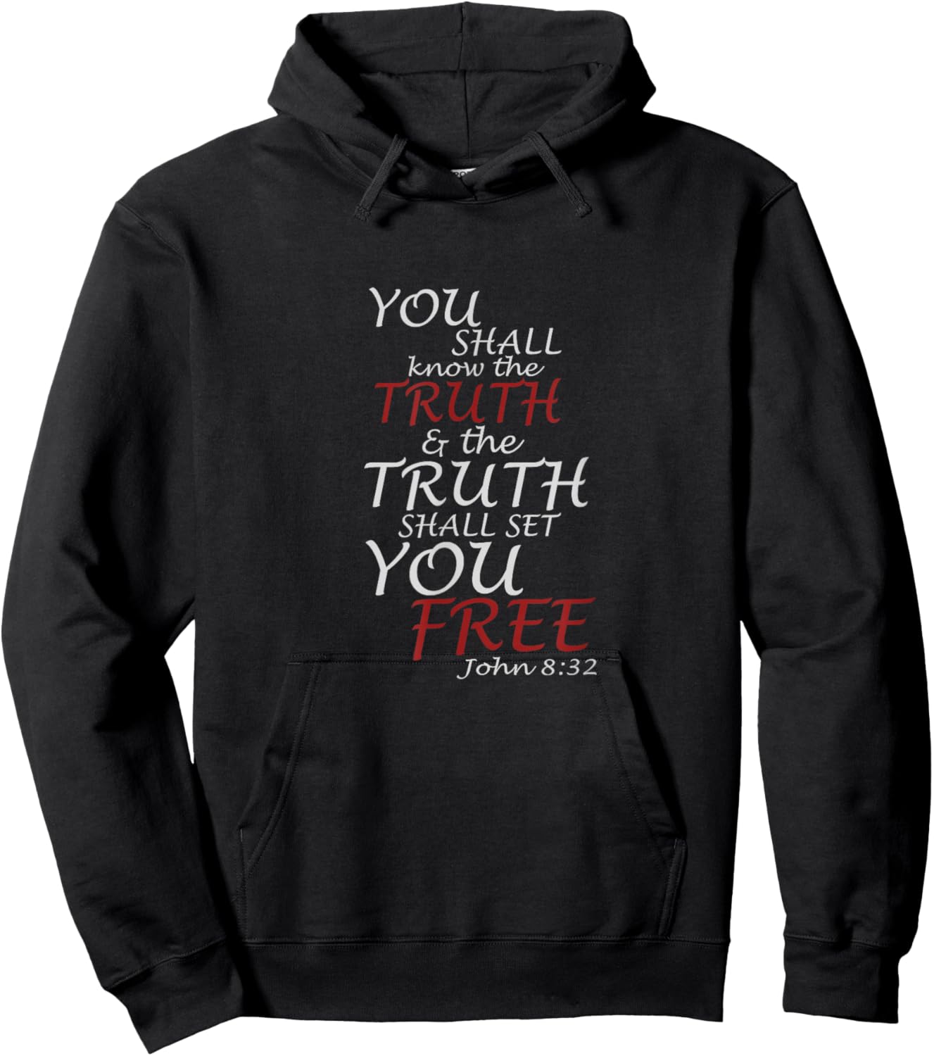 You Shall Know The Truth And It Shall Set You Free John 8:32 Hoodie - Hoodie | Black