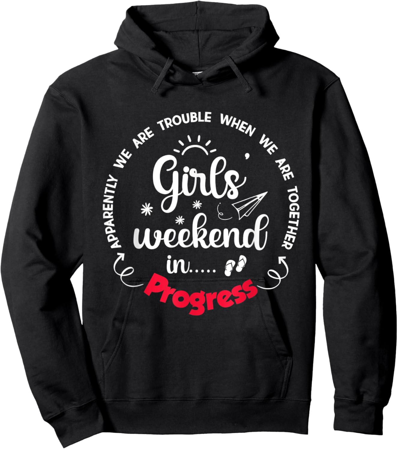 Girls Weekend 2025 Apparently We are Trouble Matching Trip Hoodie - Hoodie | Black