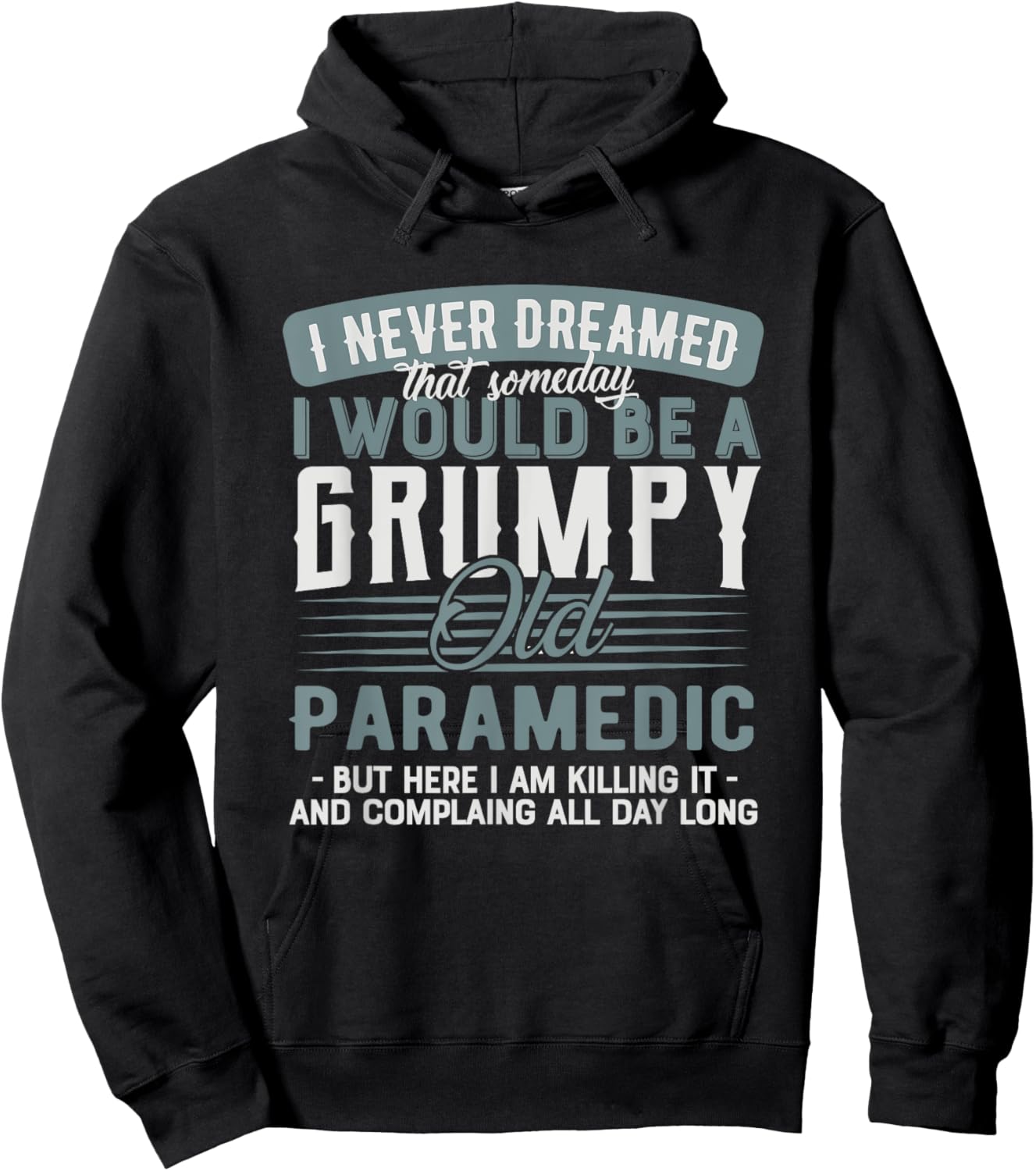 Paramedic Grumpy and Old Hoodie - Hoodie | Black