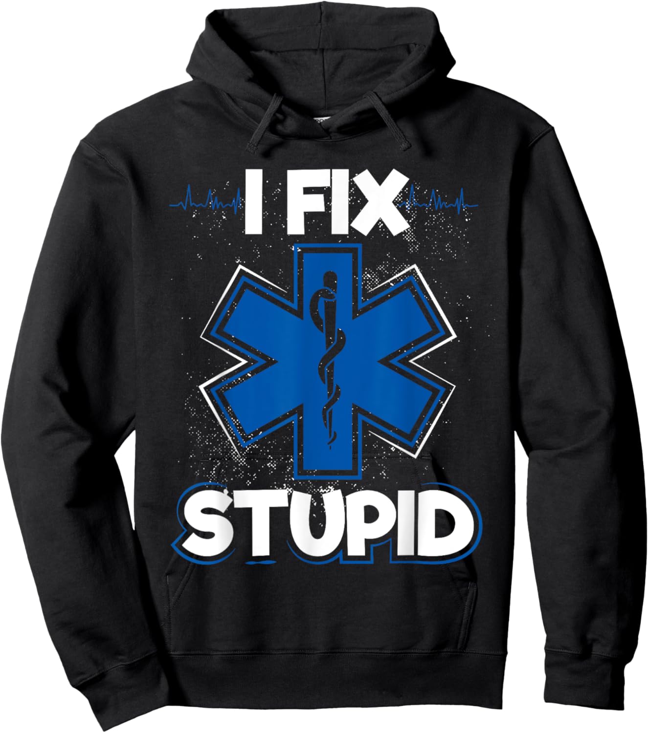 I Fix Stupid Funny EMS EMT Paramedic Hoodie - Hoodie | Black