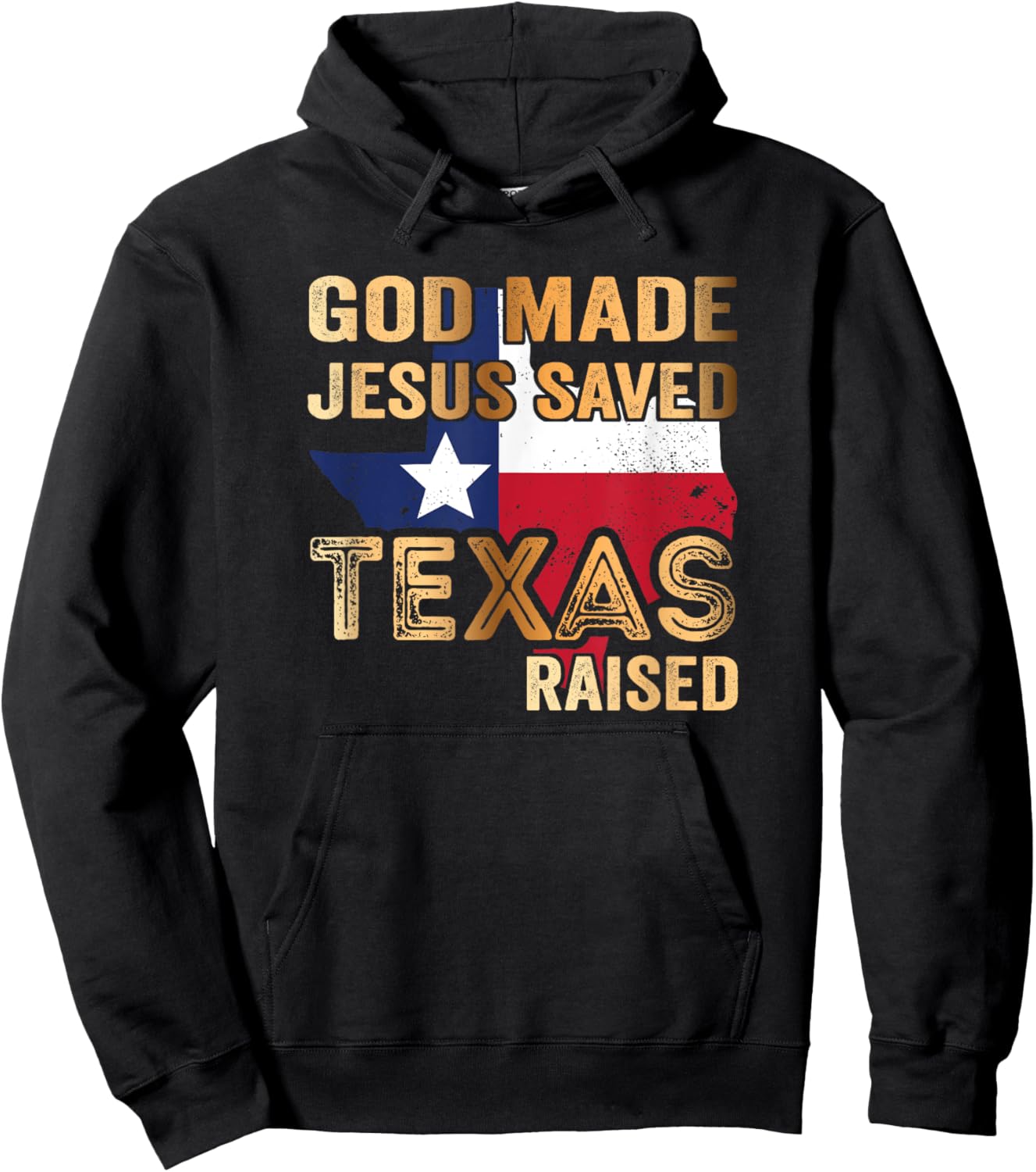 God Made Jesus saved Texas raised Hoodie - Hoodie | Black