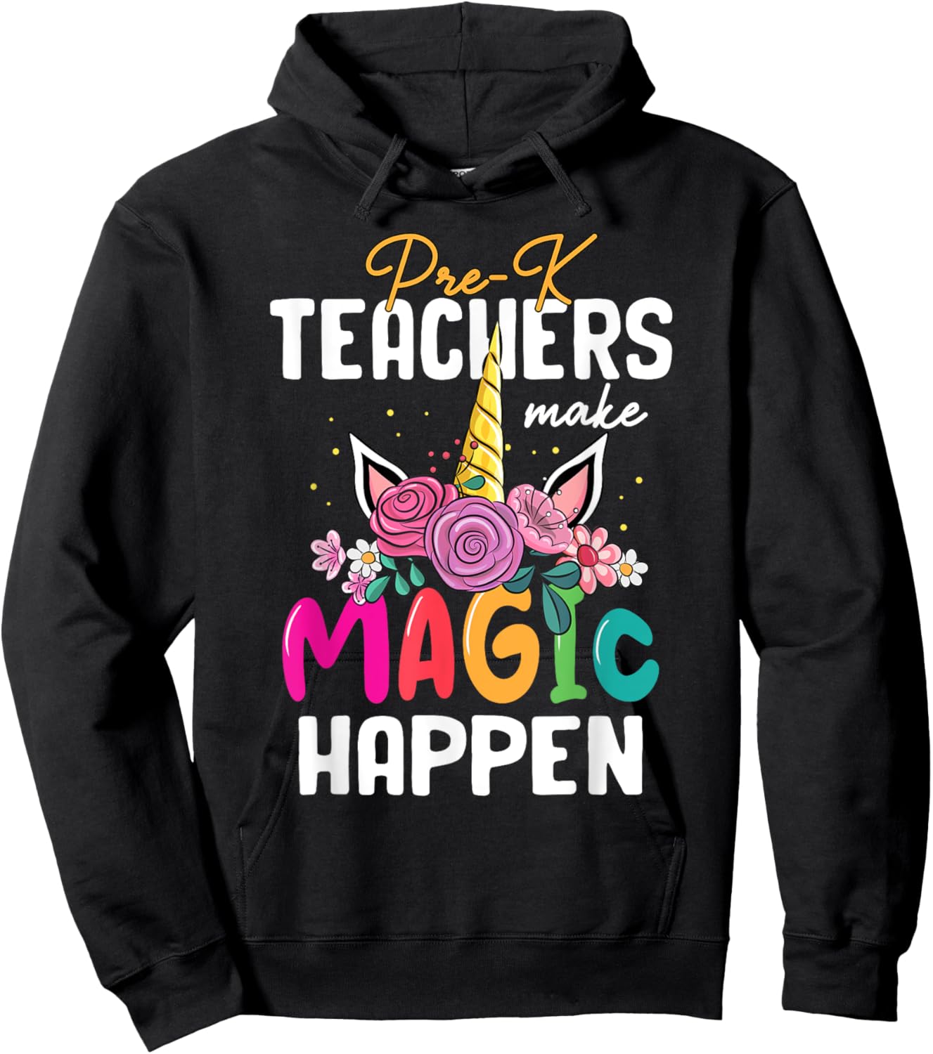 Pre-K Teachers Make Magic Happen Unicorn Back To School Hoodie - Hoodie | Black
