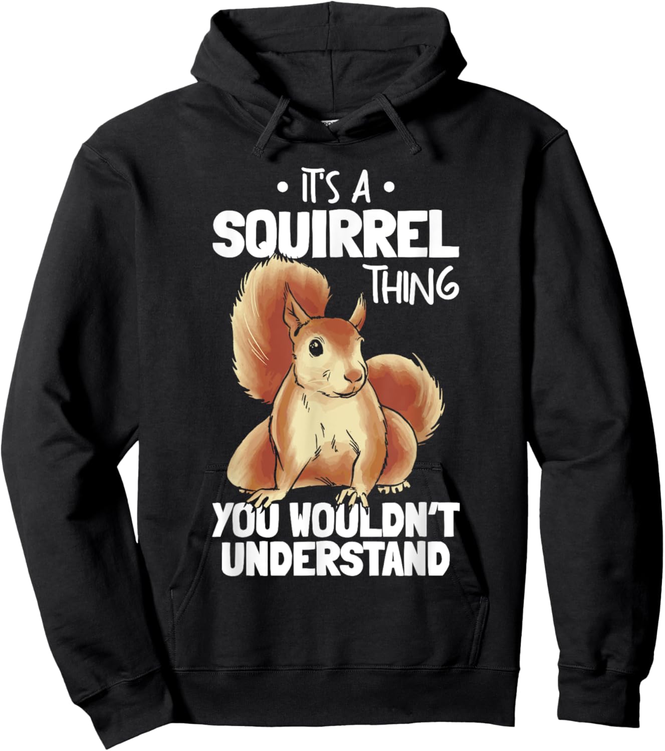 It's A Squirrel Thing You Wouldn't Understand Funny Squirrel Hoodie - Hoodie | Black