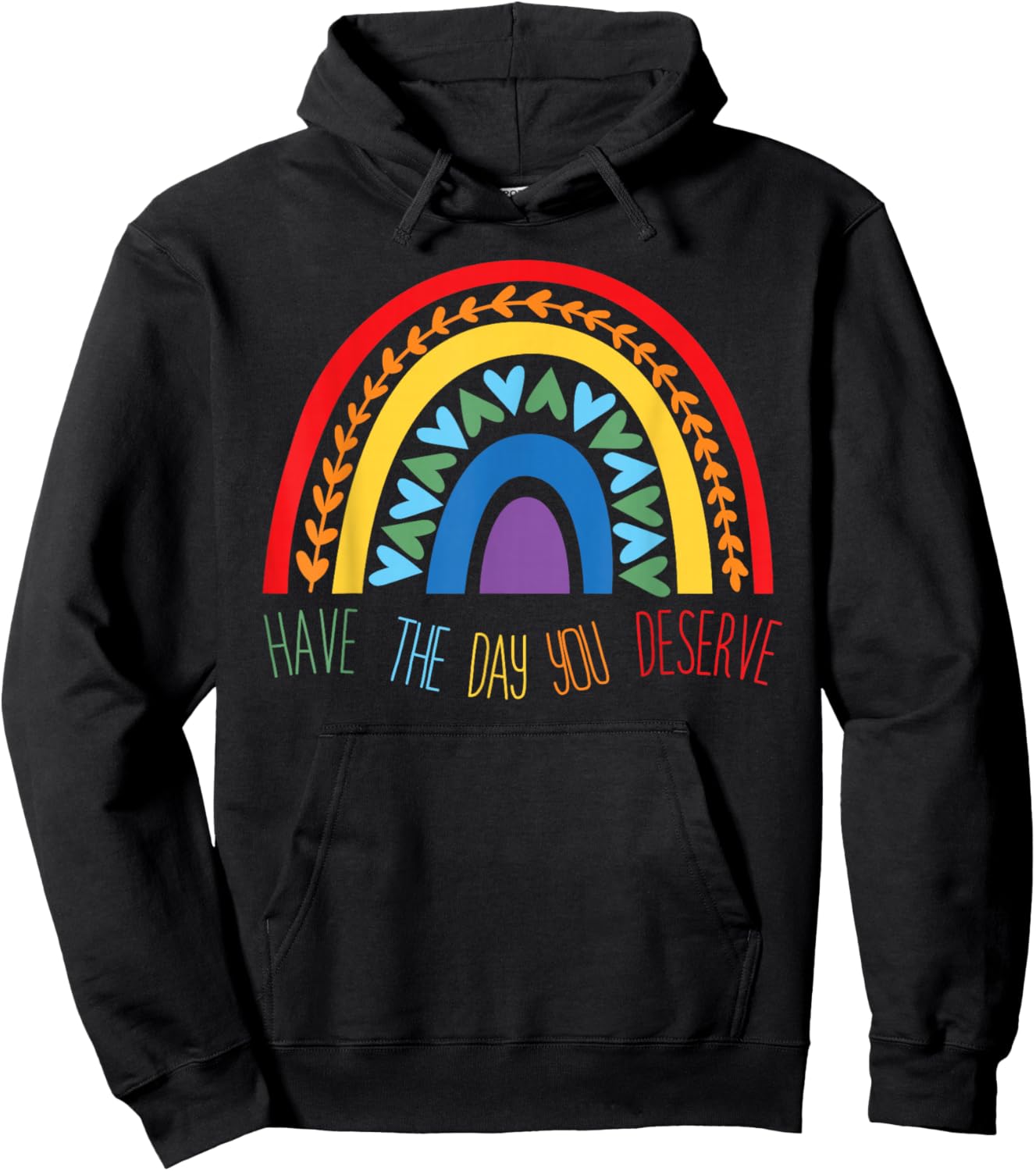 Have The Day You Deserve Saying Cool Motivational Quote Hoodie - Hoodie | Black