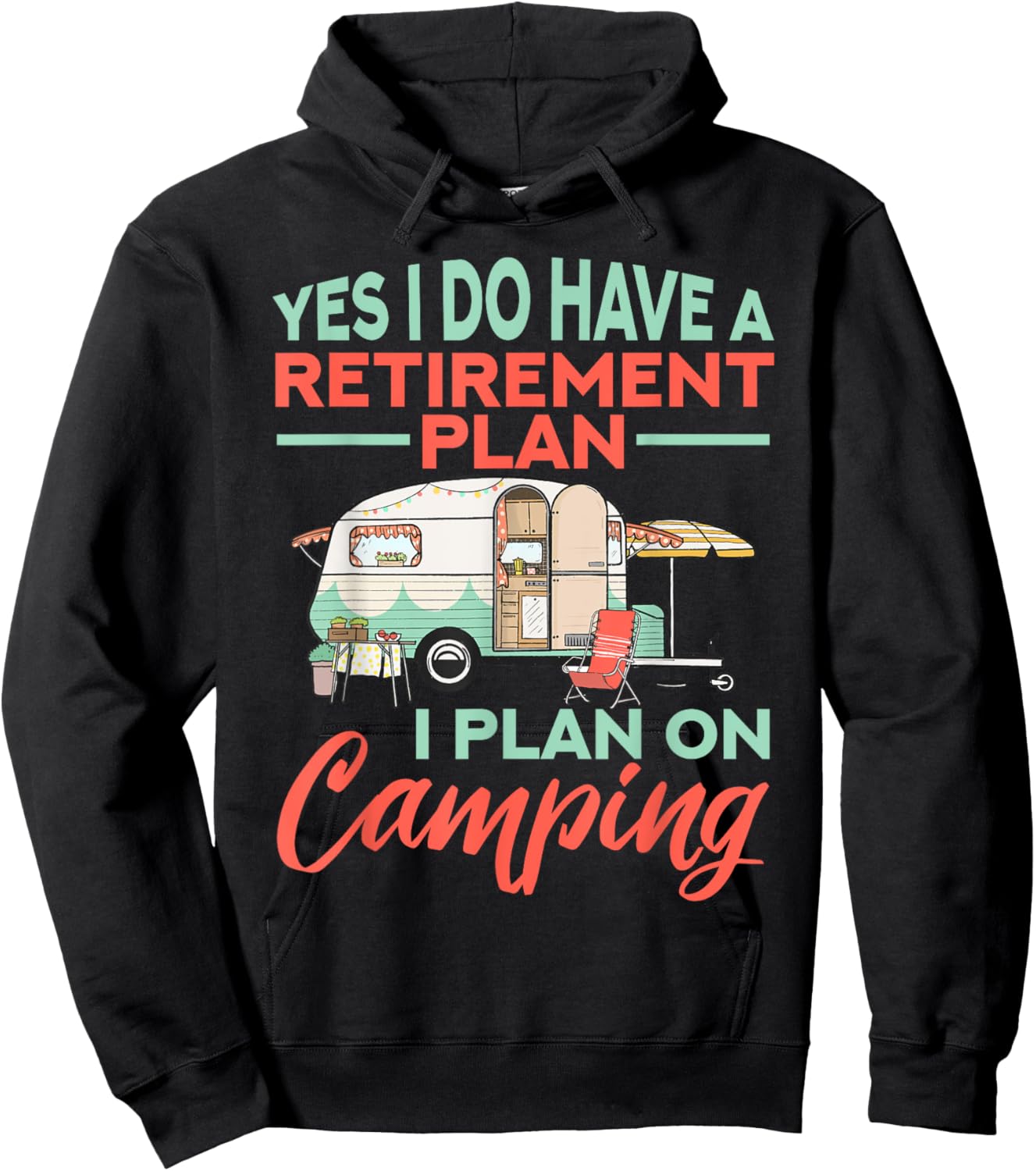 Yes I do have a retirement plan - retirement camping Hoodie - Hoodie | Black