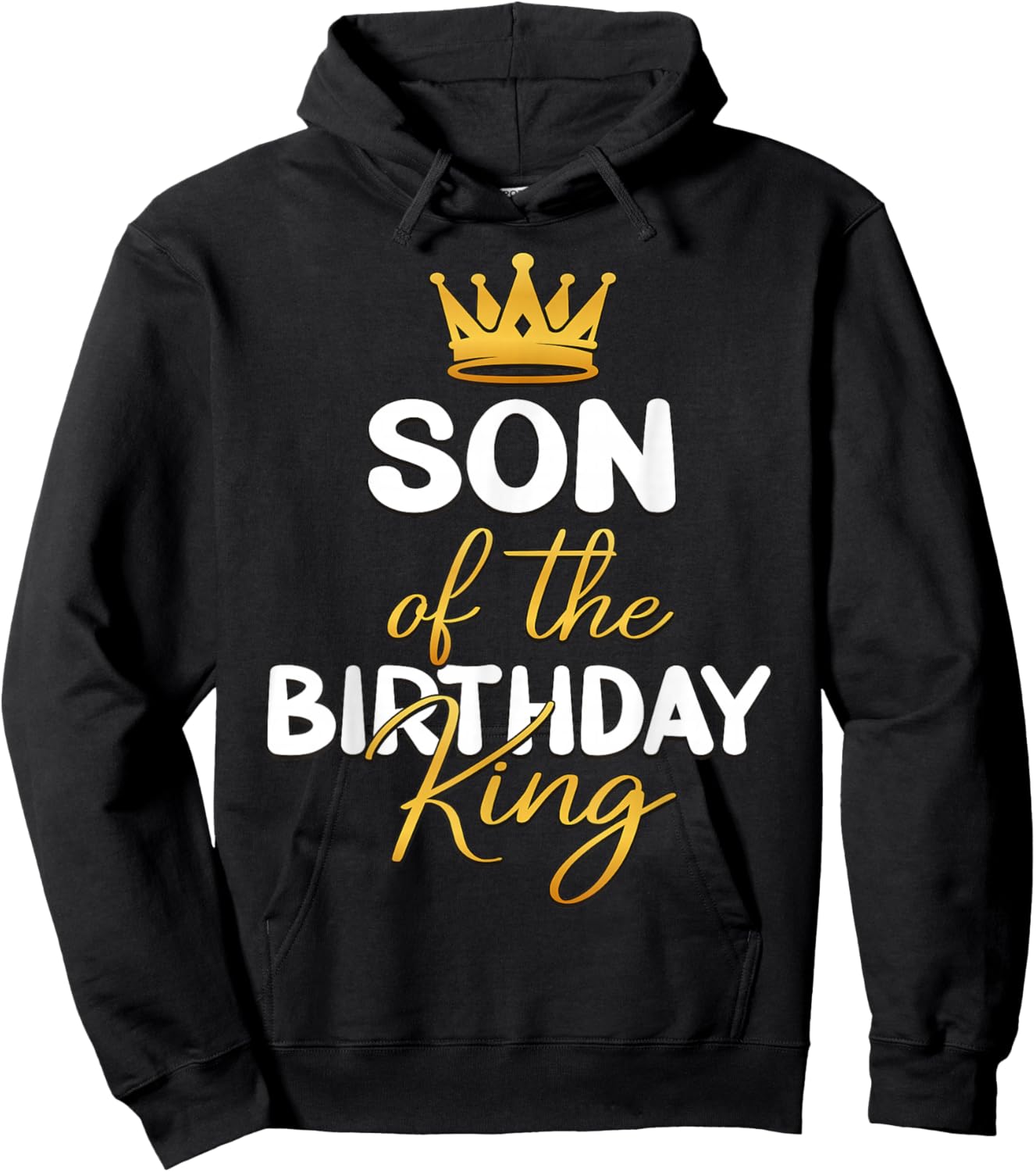 Son of The Birthday King Bday Party Idea for Dad Hoodie - Hoodie | Black