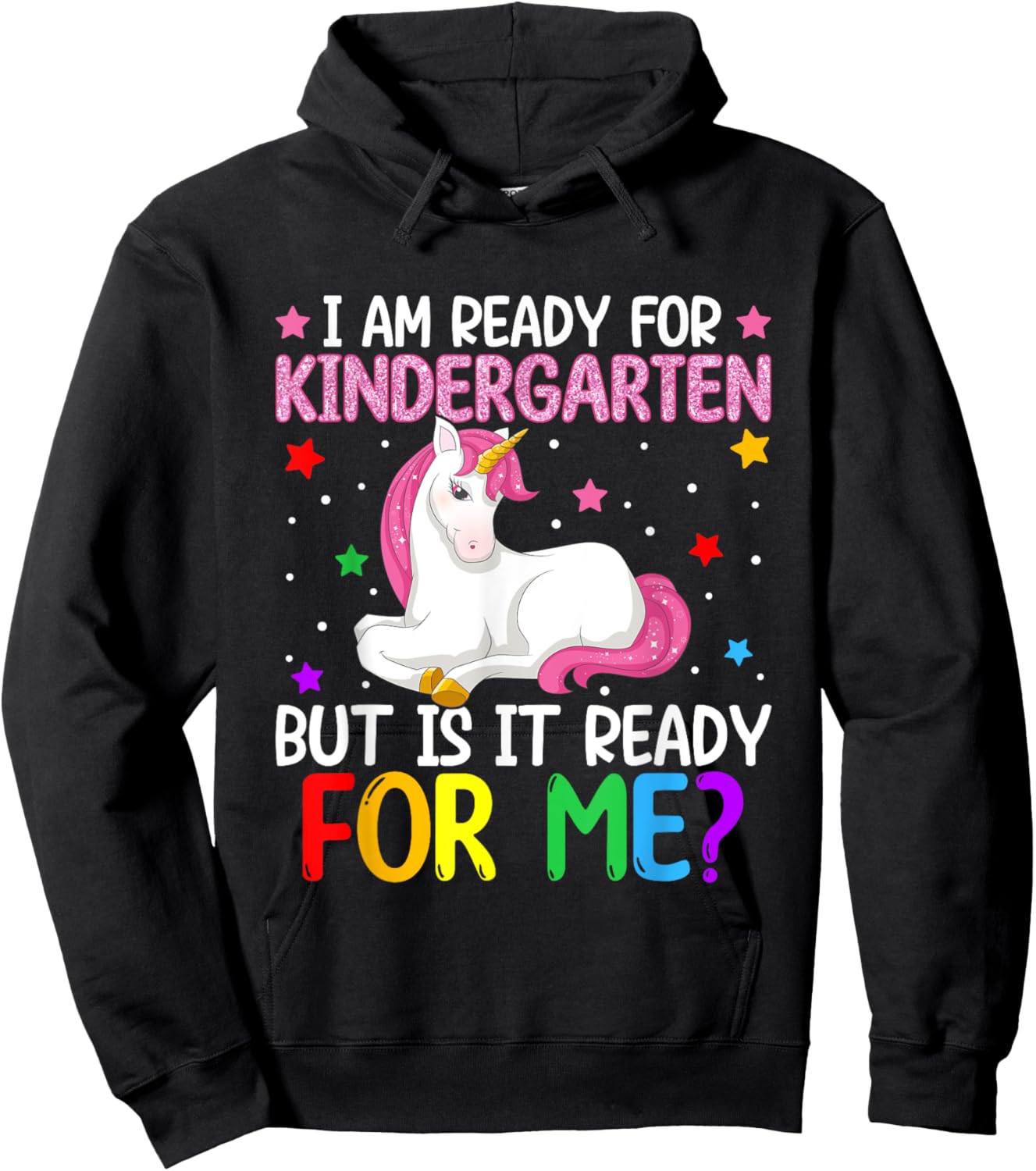 I'm Ready For Kindergarten But Is It Ready For Me? Unicorn Hoodie - Hoodie | Black