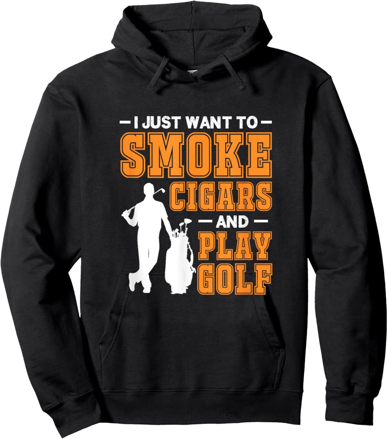 I Just Want To Smoke Cigars And Play Golf Cigar Smokers Hoodie - Hoodie | Black