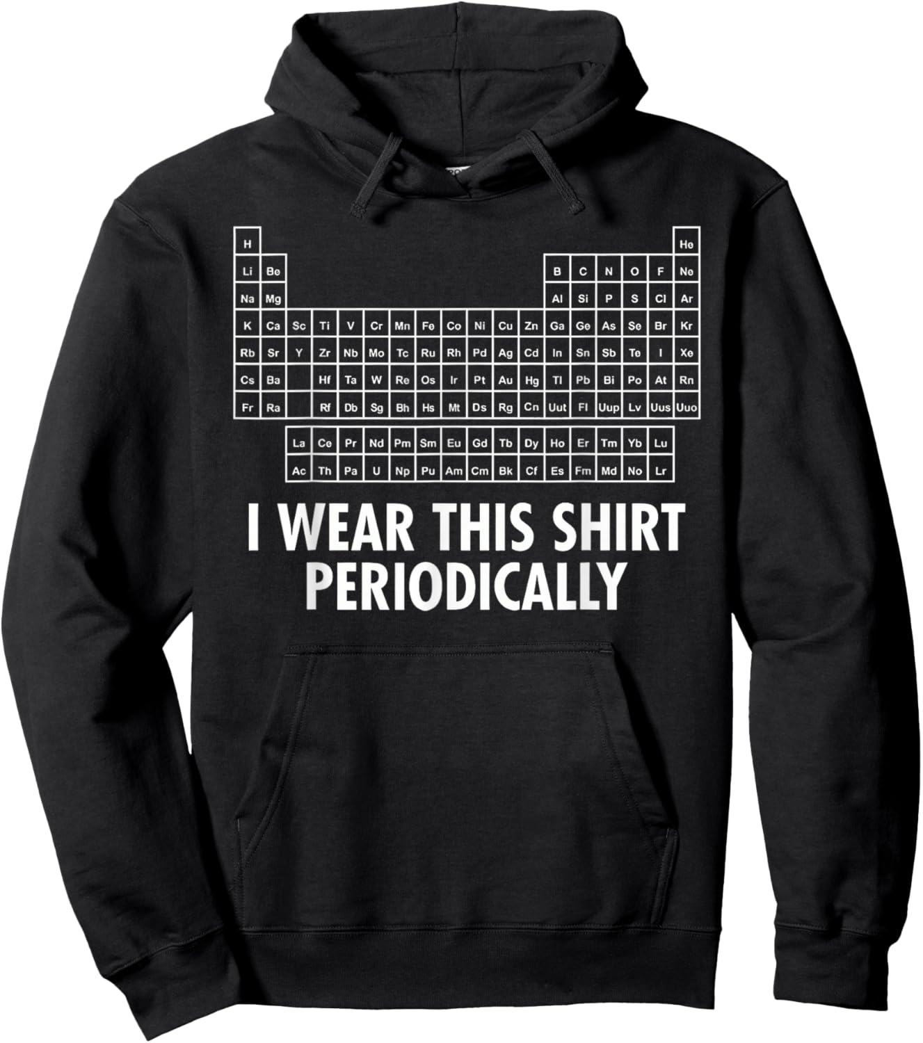 I Wear This Shirt Periodically Hoodie - Hoodie | Black