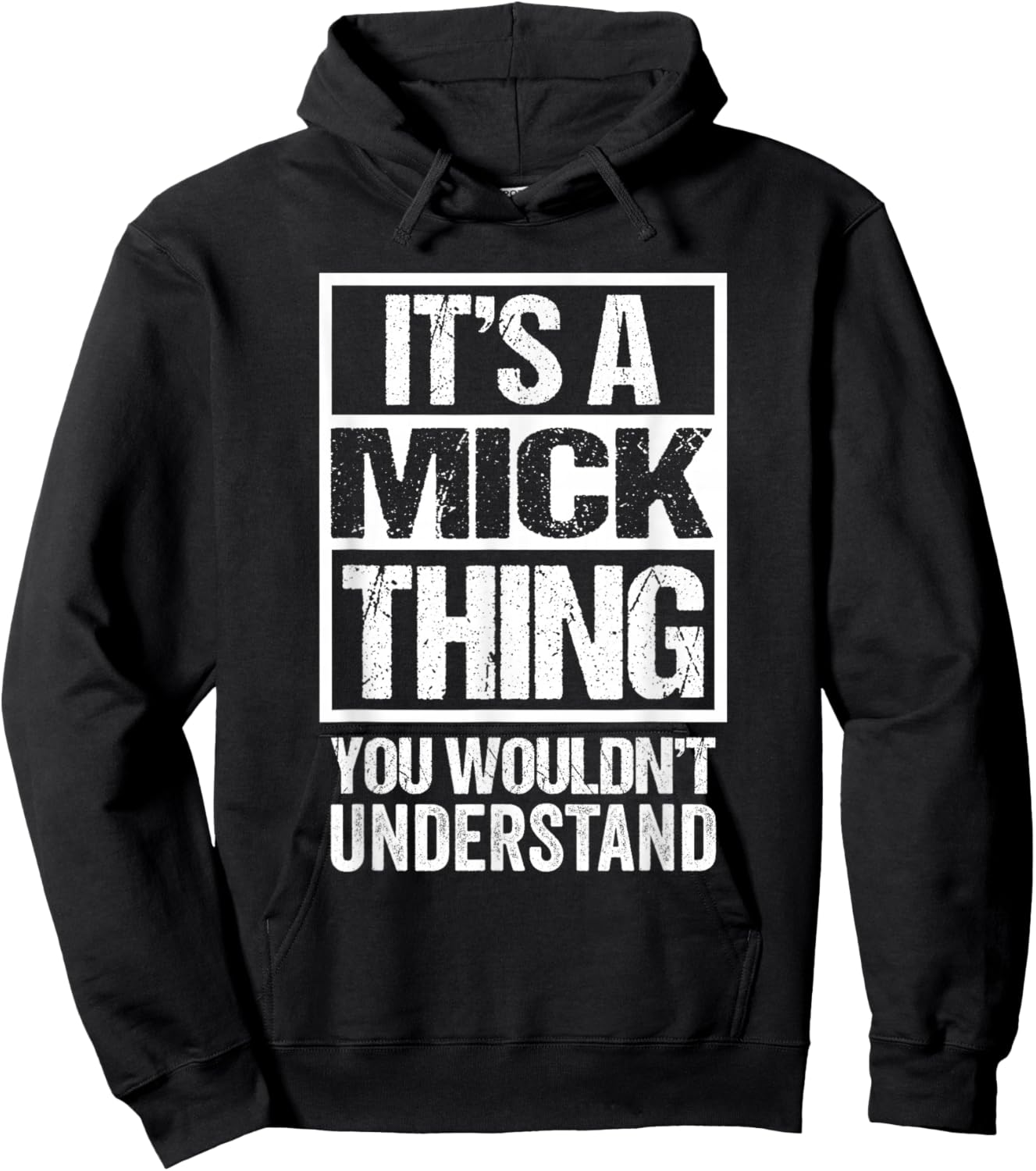 It's A Mick Thing You Wouldn't Understand Hoodie - Hoodie | Black