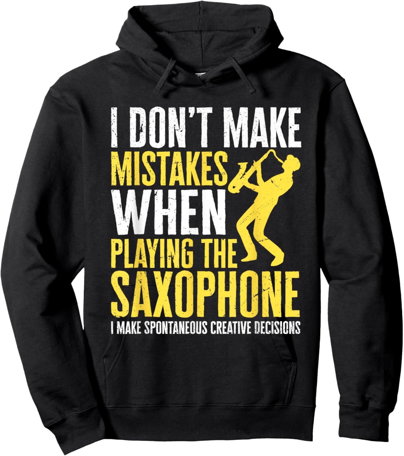 Saxophonist I don´t make mistakes when playing the Saxophone Hoodie - Hoodie | Black