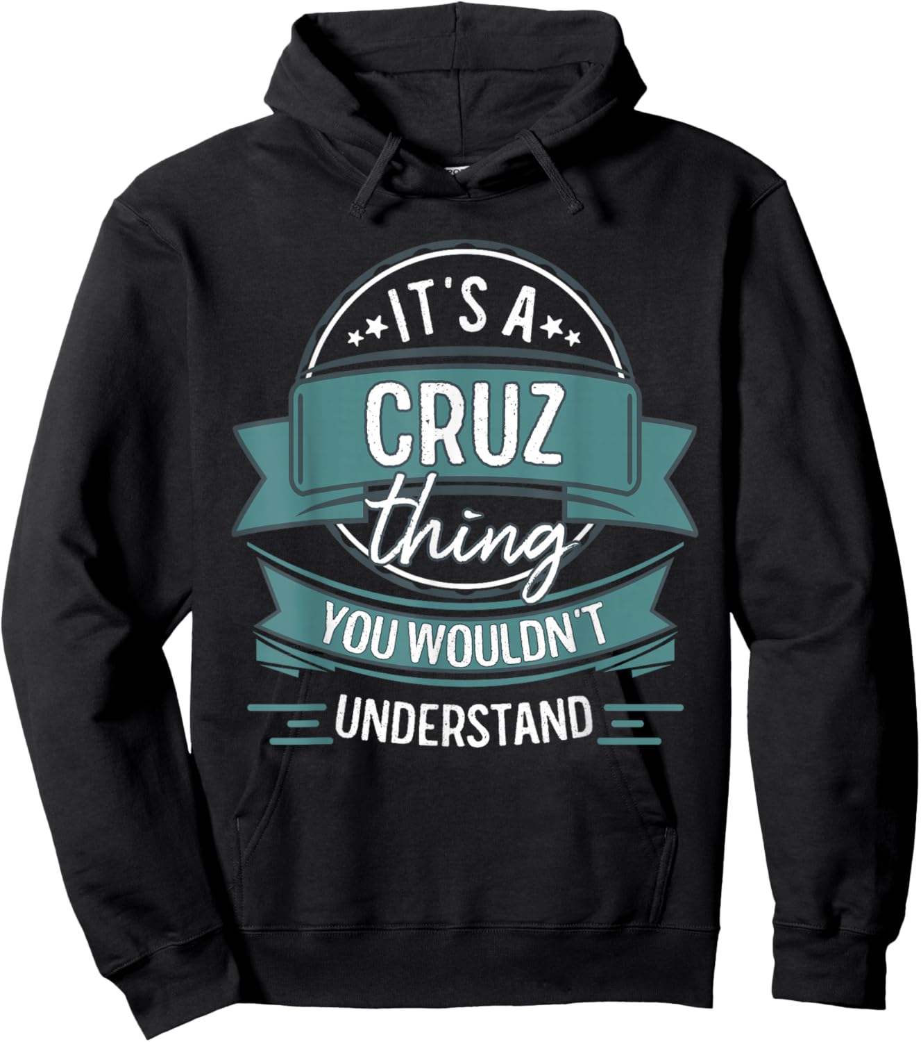 It's A Cruz Thing You Wouldn't Understand, First Name Hoodie - Hoodie | Black