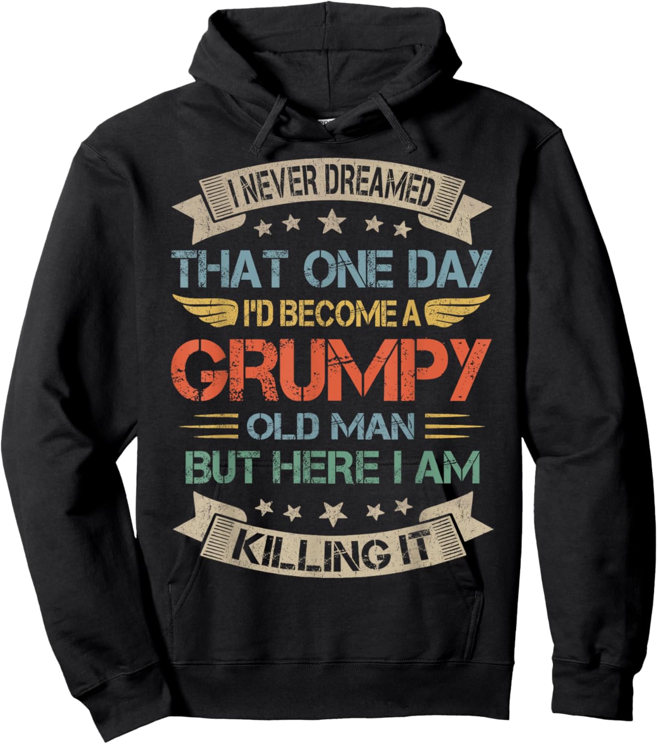 I Never Dreamed That I'd Become A Grumpy Old Man Grandpa Hoodie - Hoodie | Black