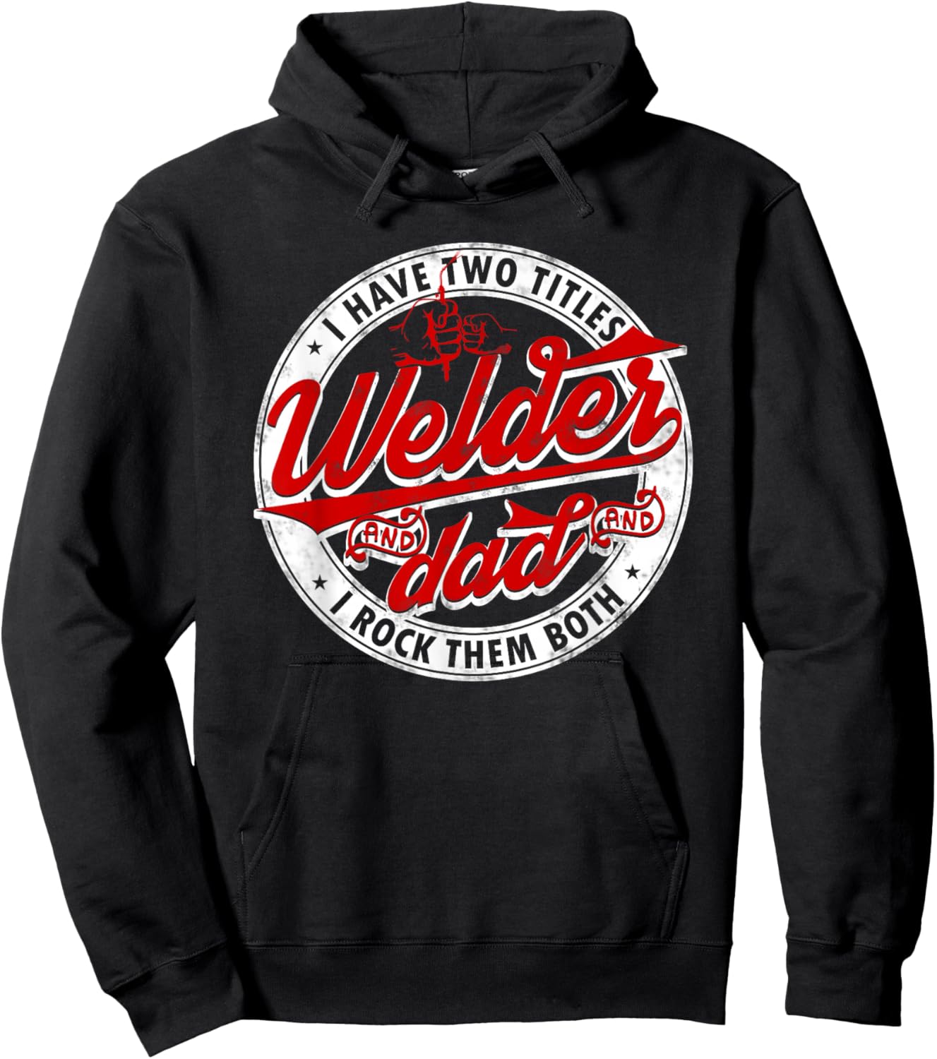 Funny Saying Welding Dad I have two titles dad and Welder Hoodie - Hoodie | Black