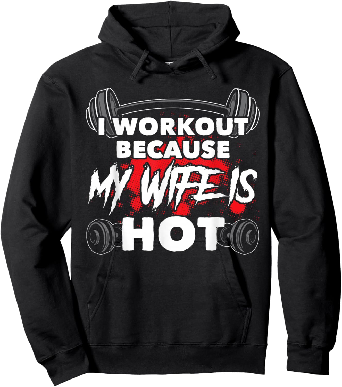 I Workout Because My Wife Is Hot Bodybuilding Gym Humor Hoodie - Hoodie | Black