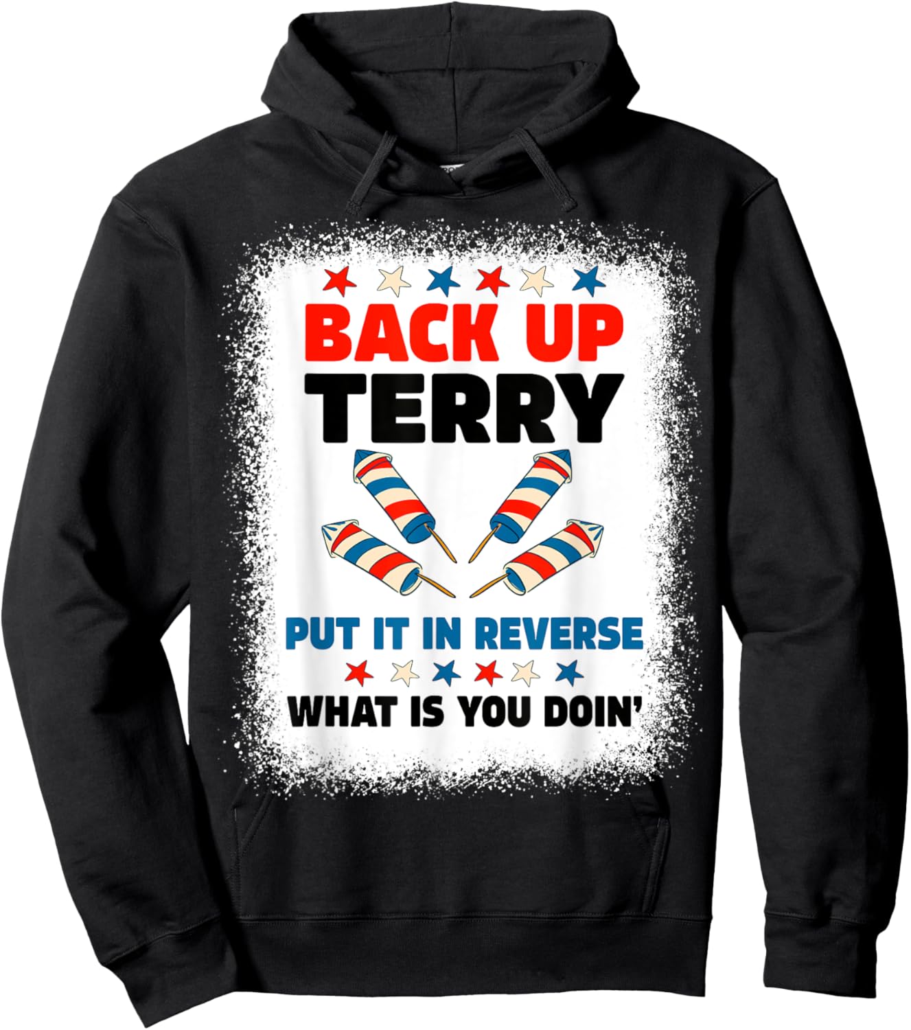 Fireworks Back Up Terry Put It In Reverse July 4th Bleached Women Men Hoodie - Hoodie | Black