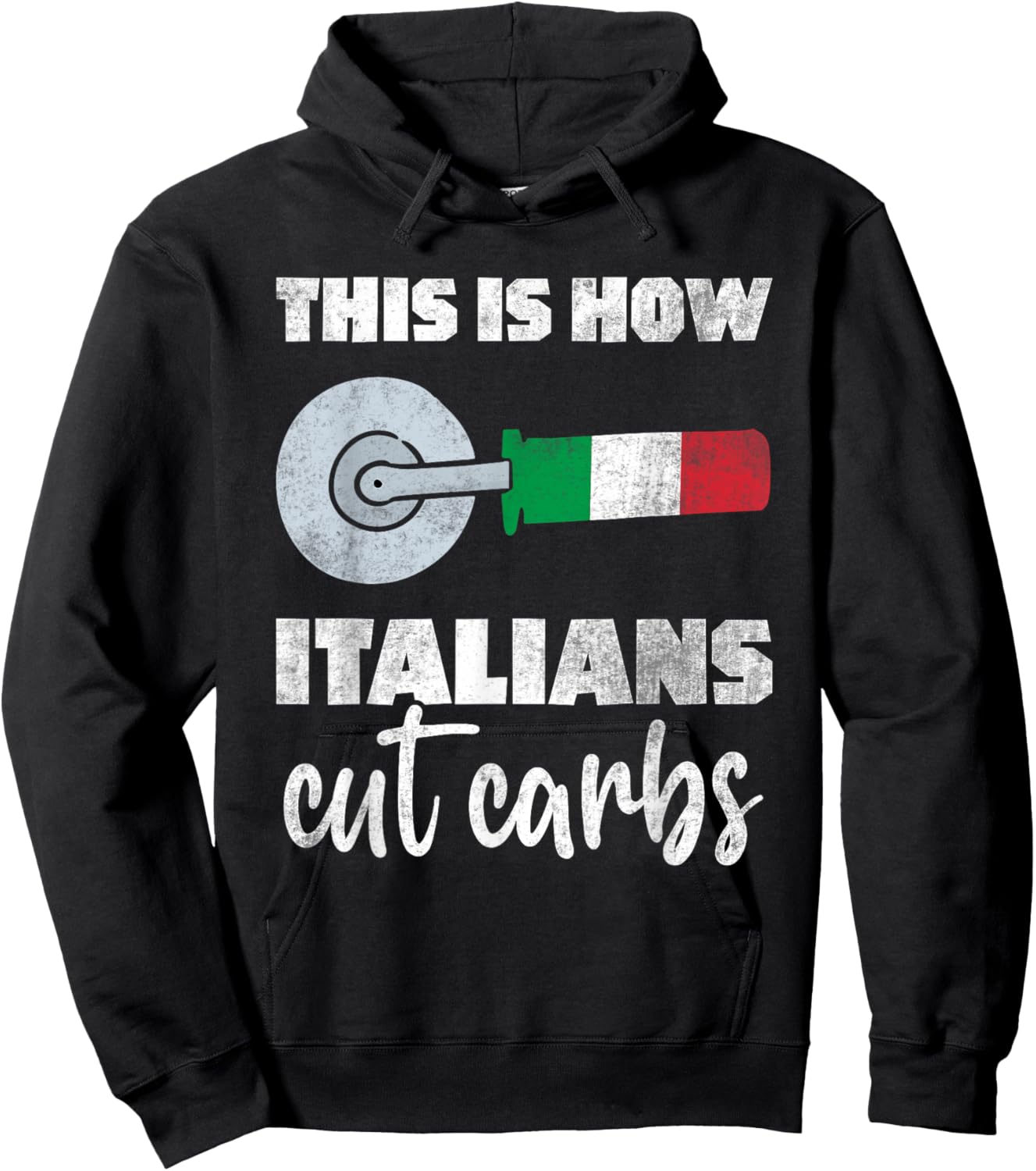 This Is How Italians Cut Carbs Fun Italian Flag Pizza Cutter Hoodie - Hoodie | Black