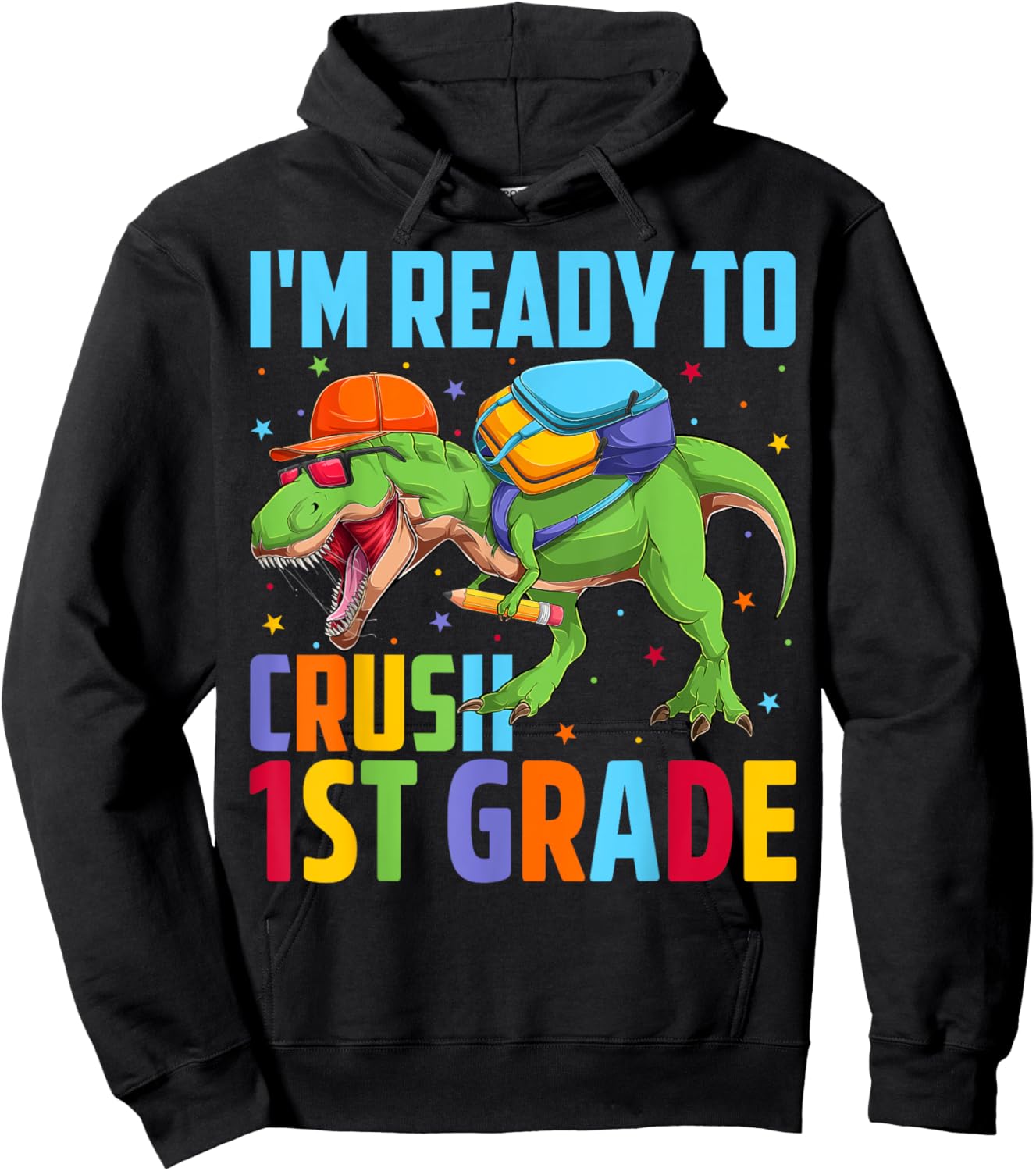 I'm Ready To Crush 1st Grade T Rex Dinosaur Back to School Hoodie - Hoodie | Black