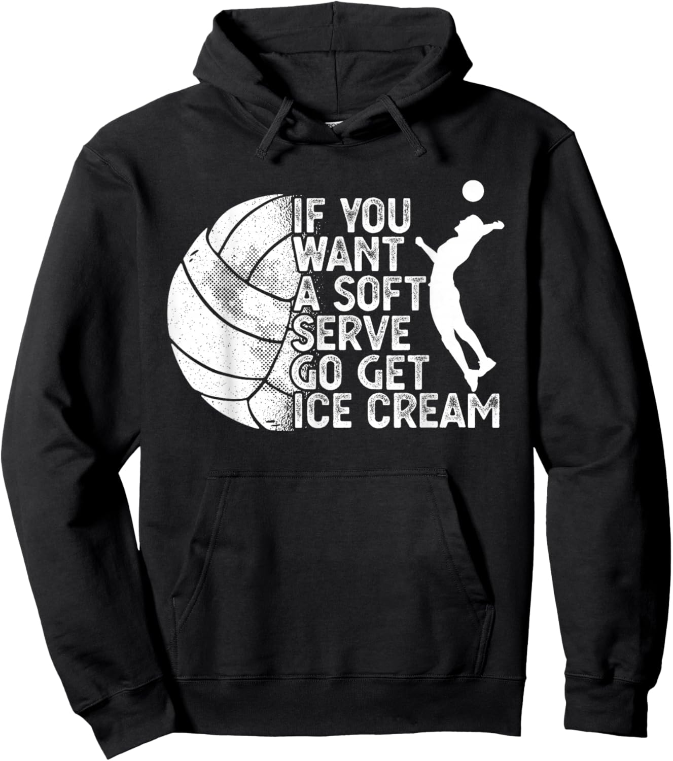 Funny Volleyball If You Want A Soft Serve Go Get Ice Cream Men Women Hoodie - Hoodie | Black