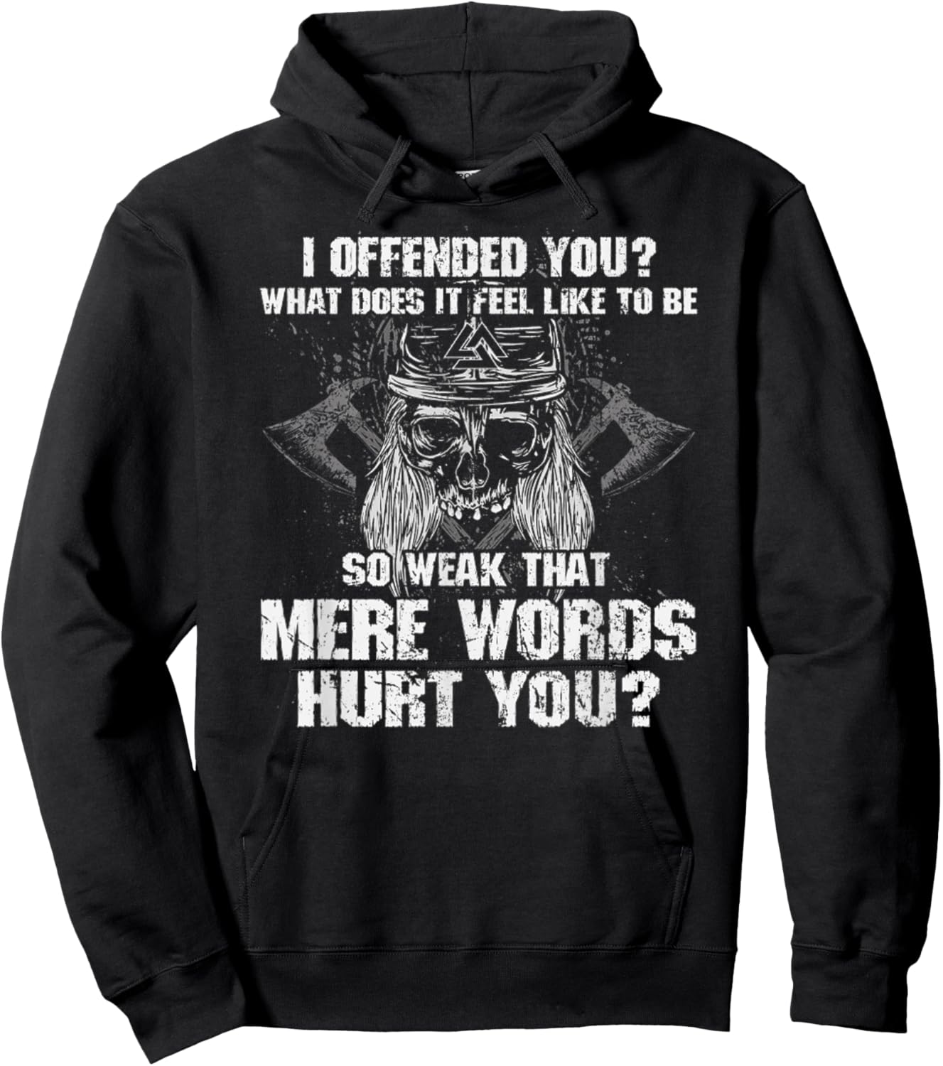I Offend You, What Does It Feel Like To Be Mere Words Hurt Hoodie - Hoodie | Black