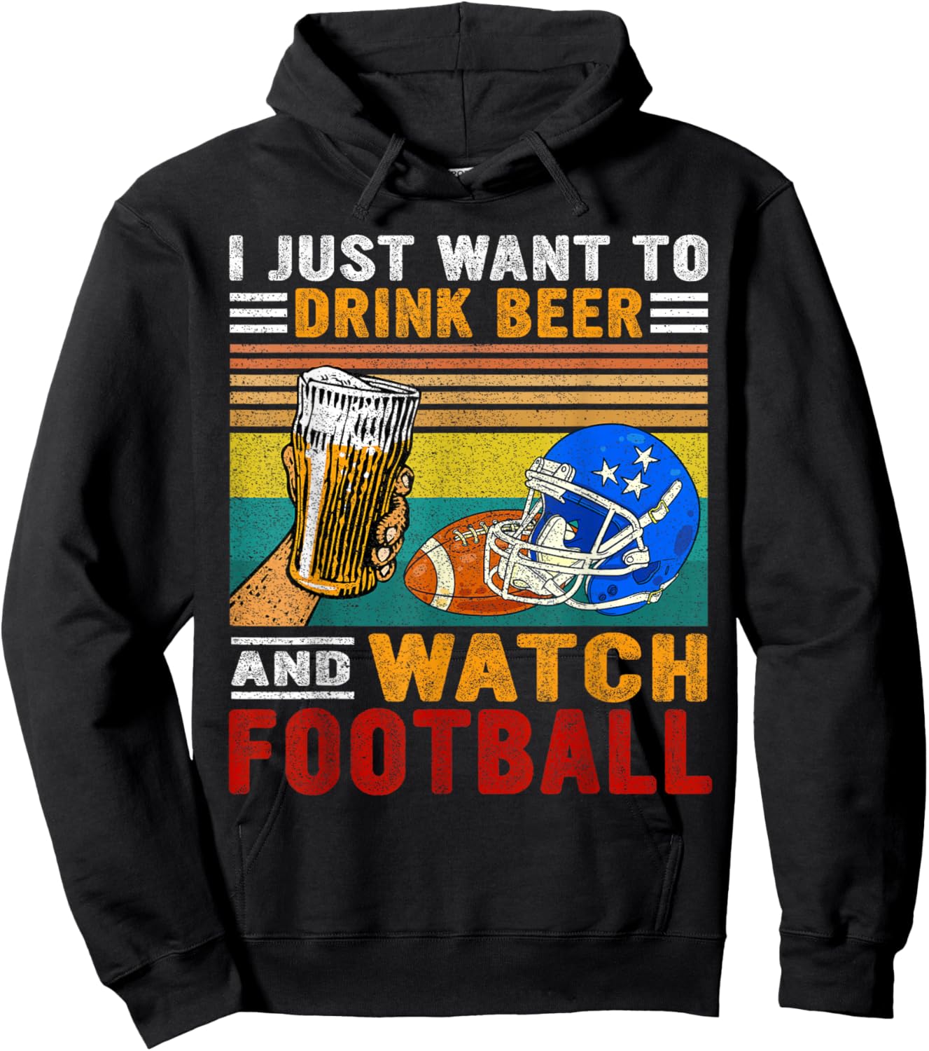 Retro I Just Want To Drink Beer And Watch Football Drinkers Hoodie - Hoodie | Black