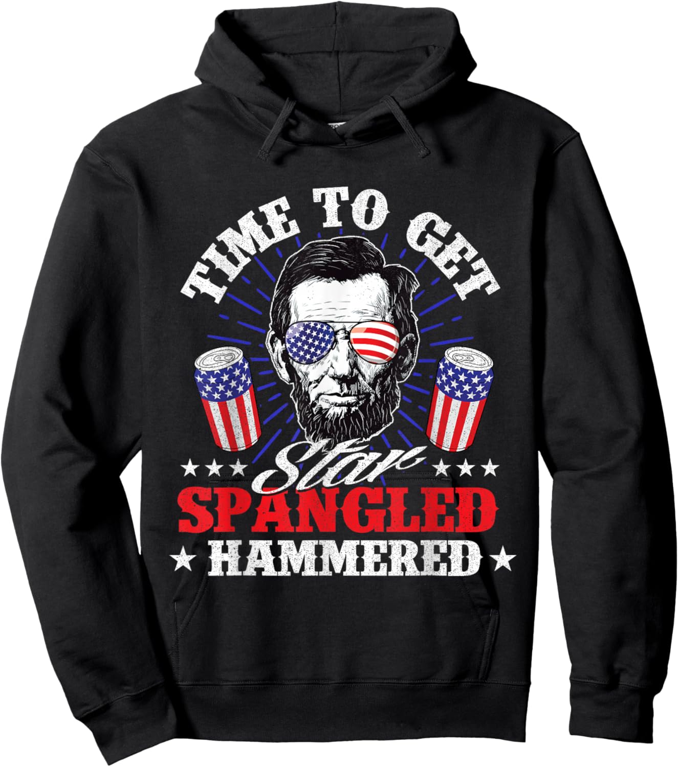 Time To Get Star Spangled Hammered - USA Flag 4th of July Hoodie - Hoodie | Black