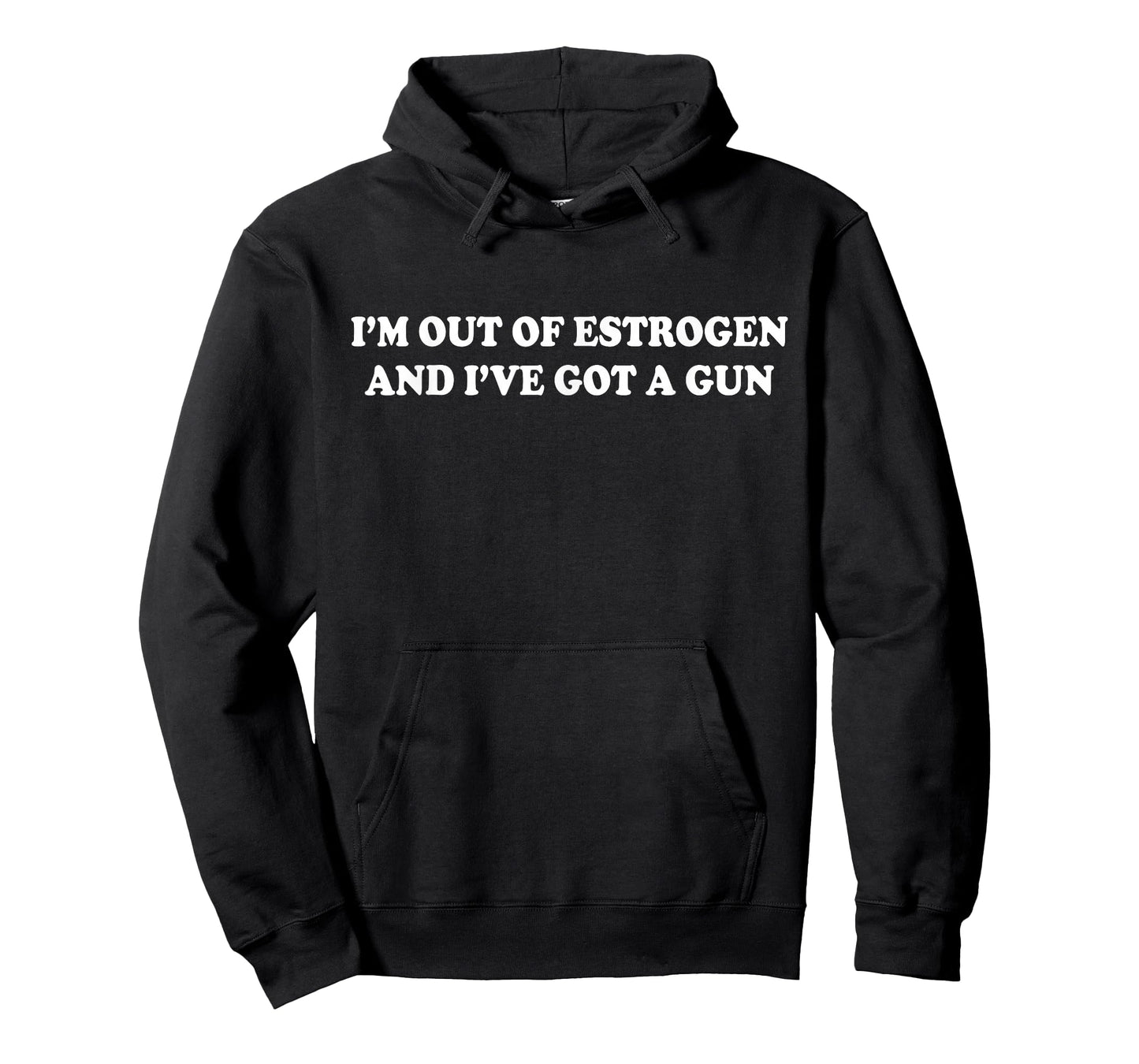 I'm Out of Estrogen and I've Got A Gun Funny Menopause Woman T-Shirt