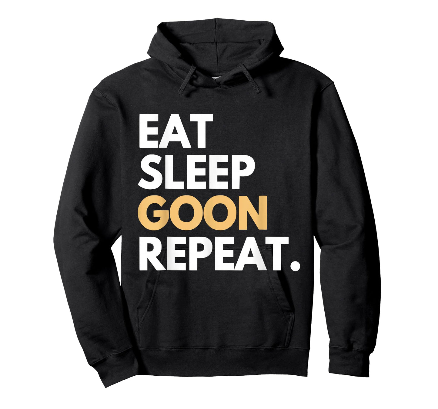 Eat Sleep Goon Repeat Gooner Funny Gooning Meme Womens Mens T-Shirt