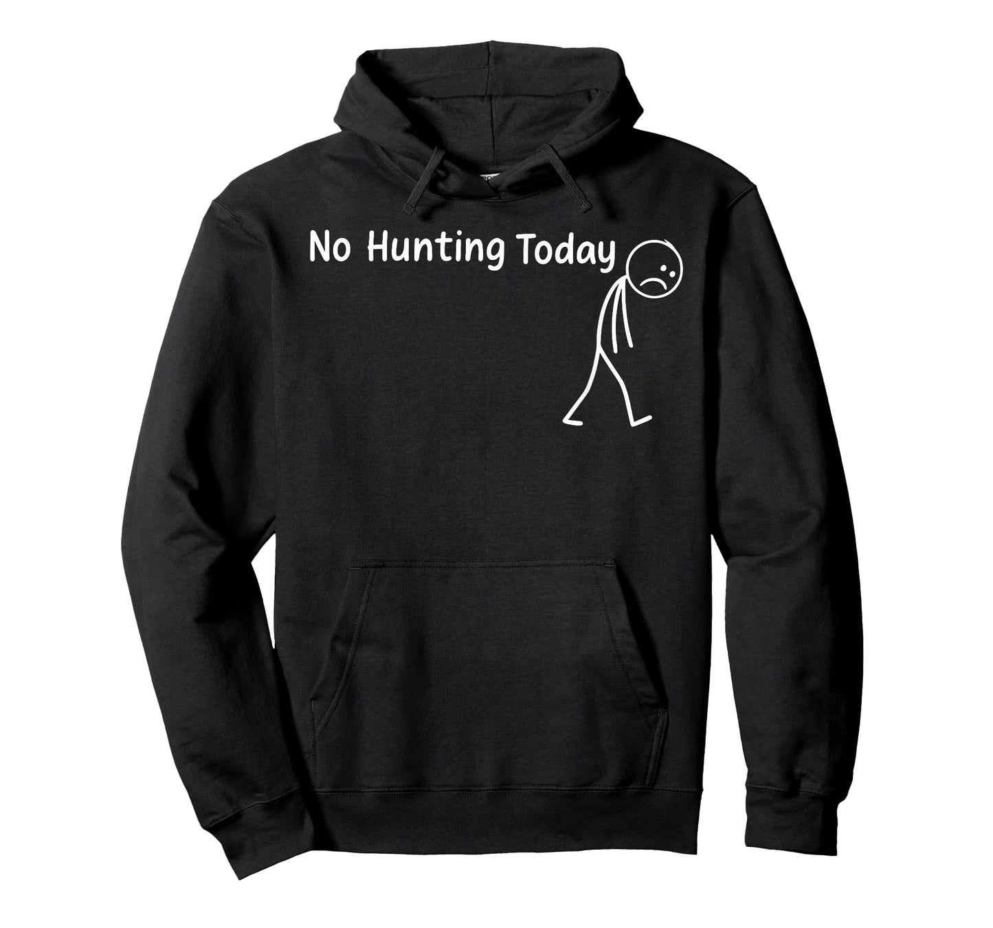 No Hunting Today Funny Sad Stickman Men Hunters Hunting T-Shirt